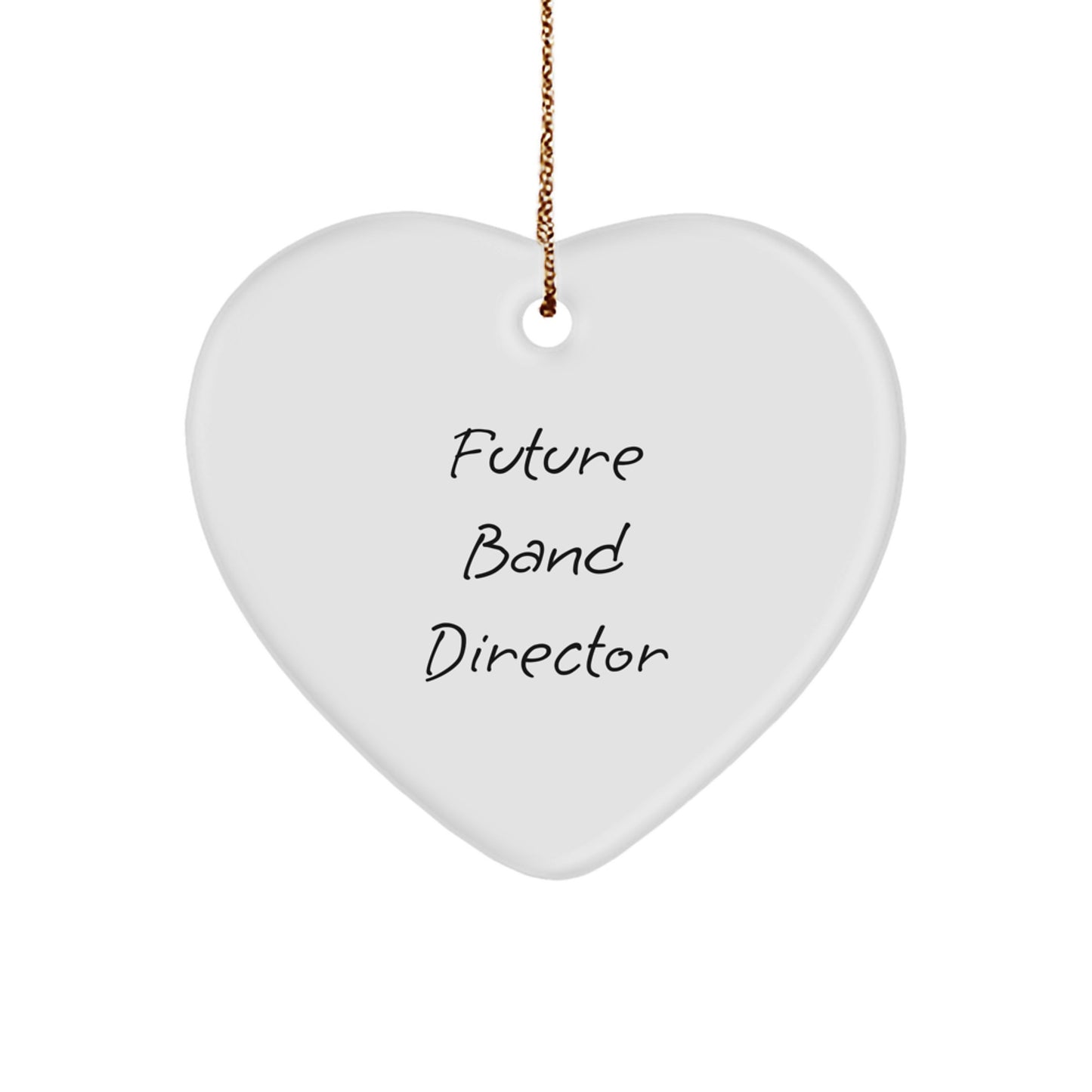 Funny Band Director Gifts from Friends for Christmas - Heart Ornament with Inspirational Quote - Image 1