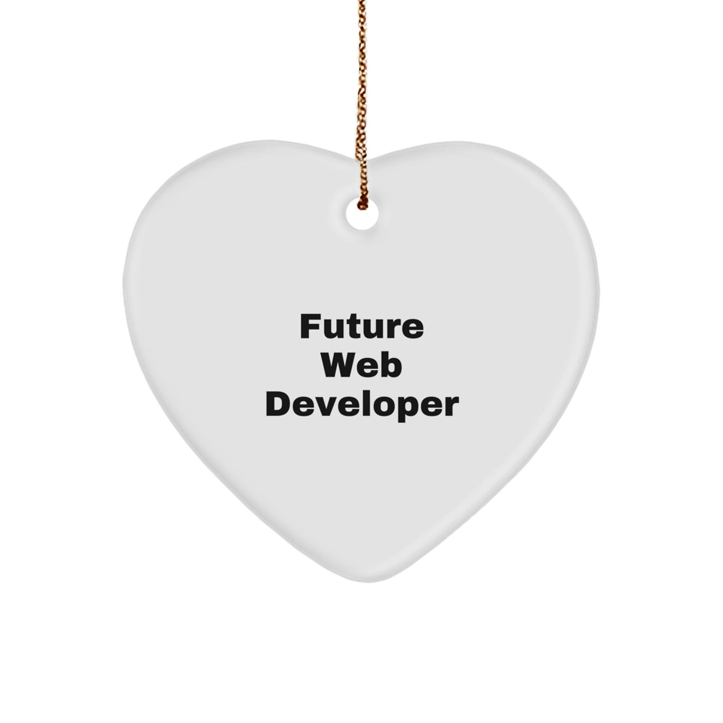 Funny Web Developer Gifts - Heart Ornament for Future Web Developers - Gifts from Friends for Christmas - 'Future Web Developer' - Image 1
