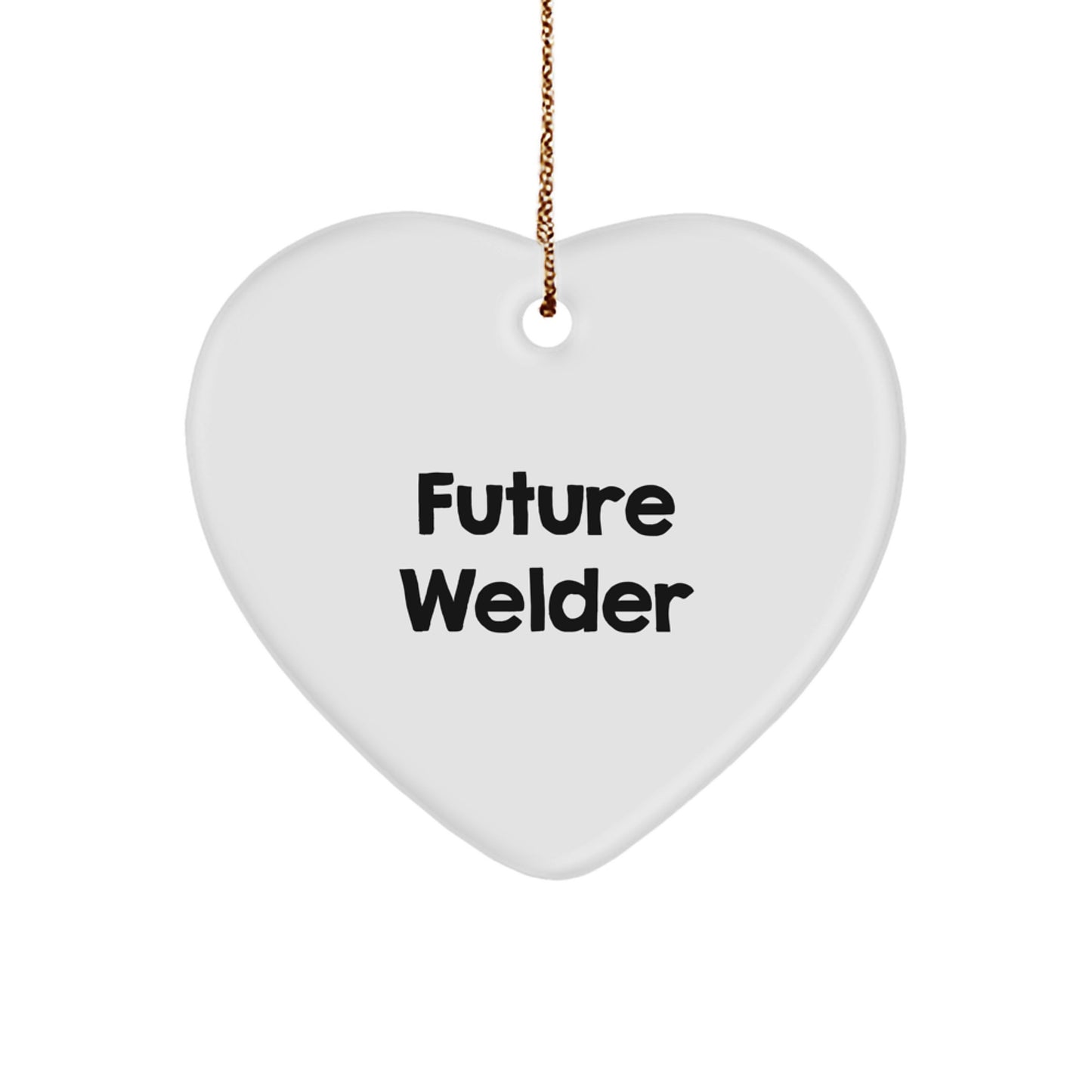 Welder Gifts from Friends - Future Welder Heart Ornament, Funny Quote, Christmas Decoration - Image 1