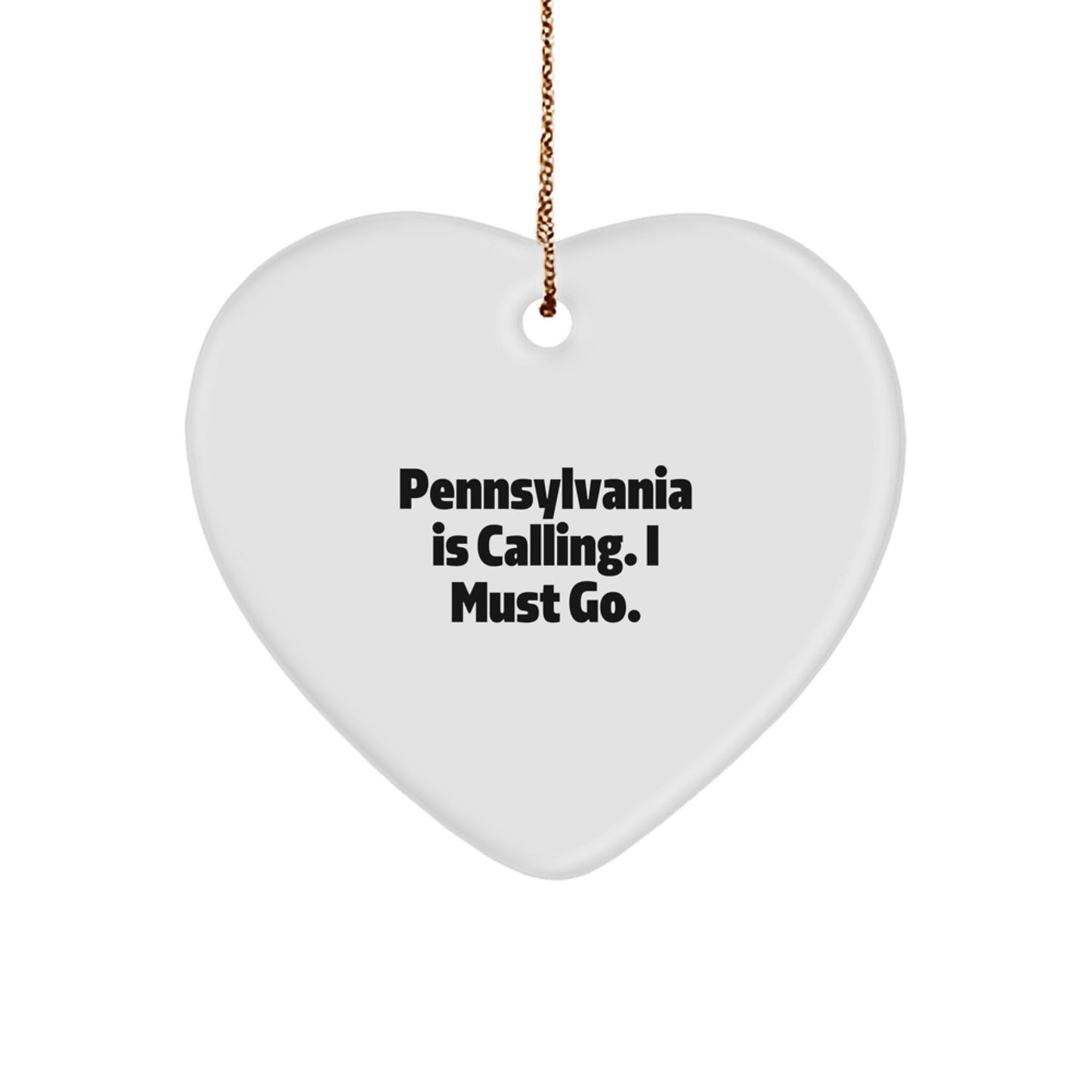 Pennsylvania Heart Ornament, 'Pennsylvania Is Calling. I Must Go.' Funny Quote, Gift for Friends, Family, or Coworkers, Christmas Unique Gifts from Pennsylvania Lovers - Image 1