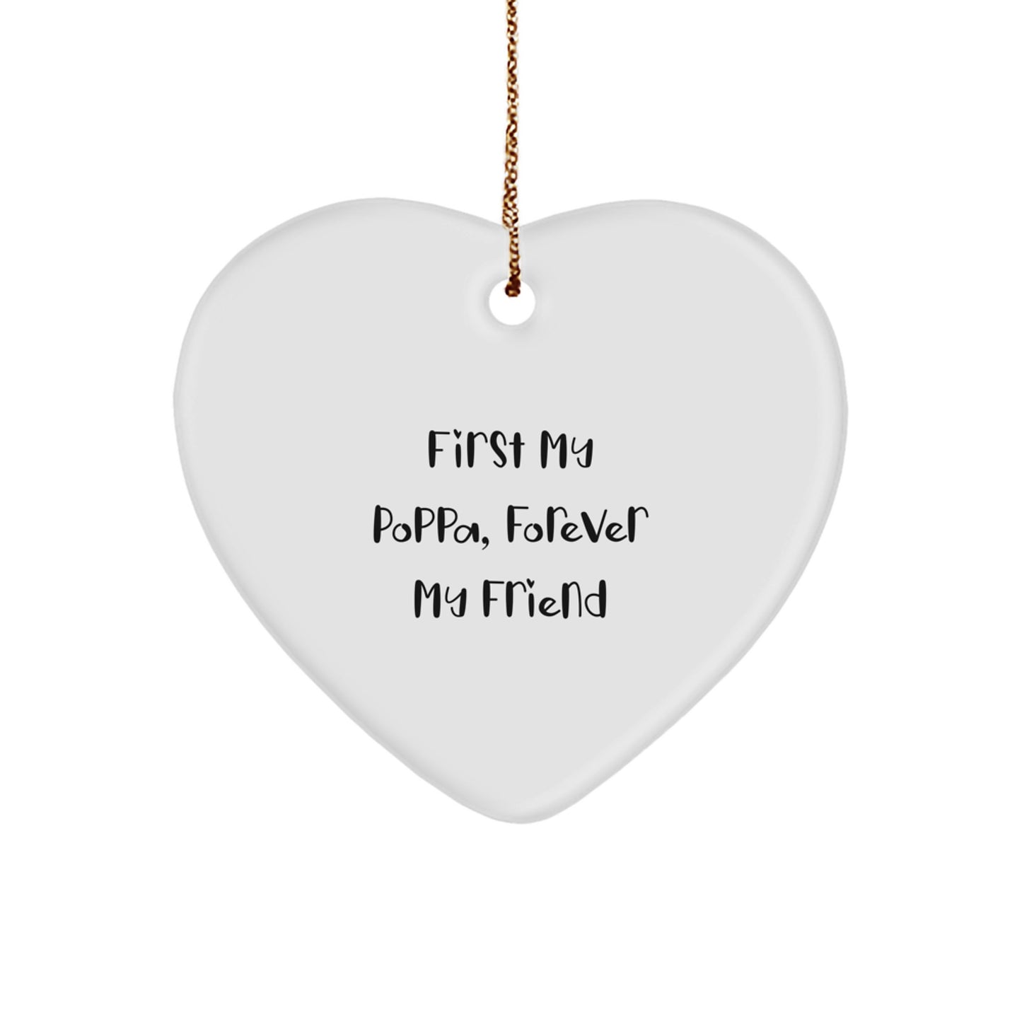 Gifts from Men, Gifts for Poppa - Heart Ornament, 'First My Poppa, Forever My Friend', Poppa Gifts, Christmas Unique Presents - Image 1