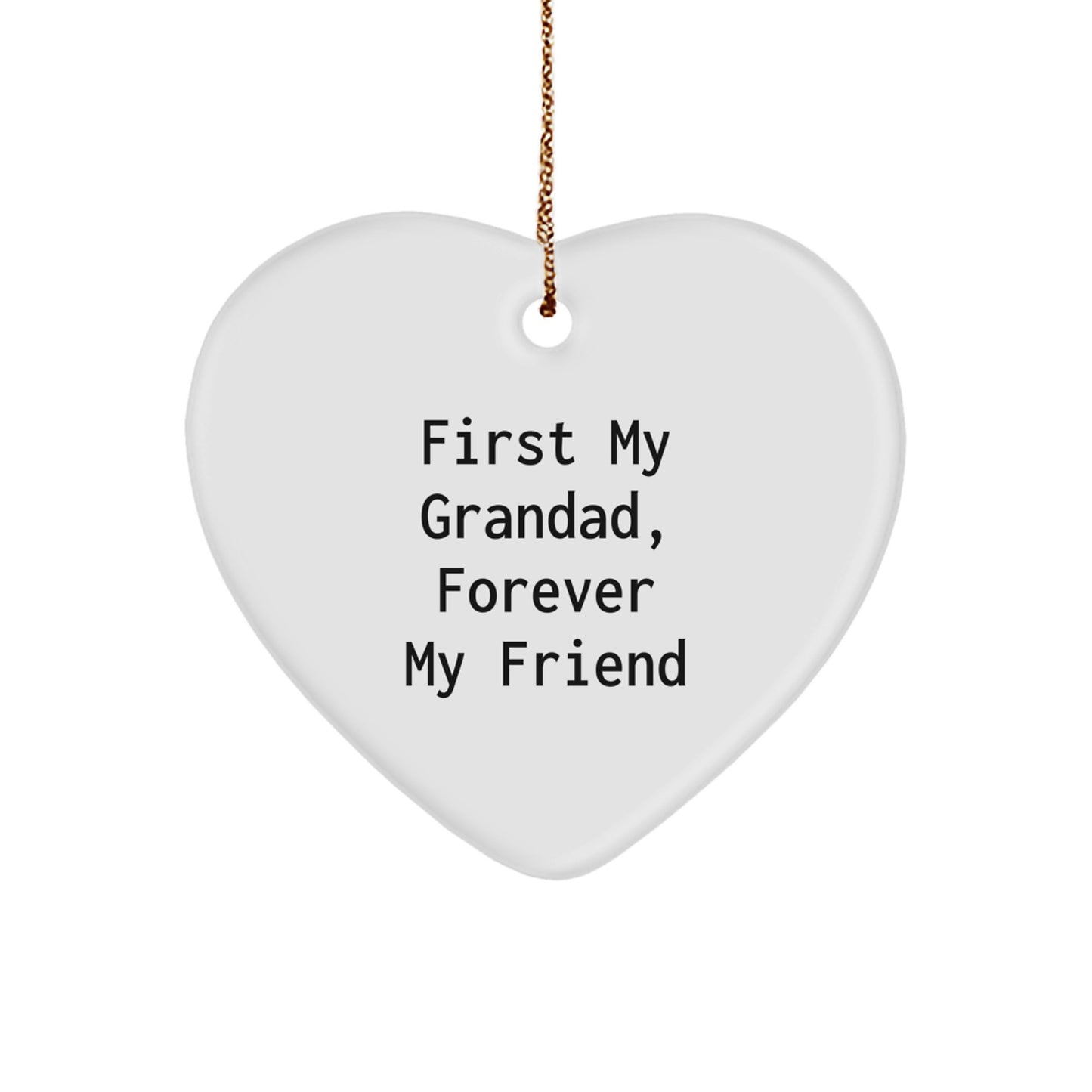 Grandad's Heartfelt Gift, First My Grandad, Forever My Friend - Unique Christmas Ornament for Grandad - Image 1