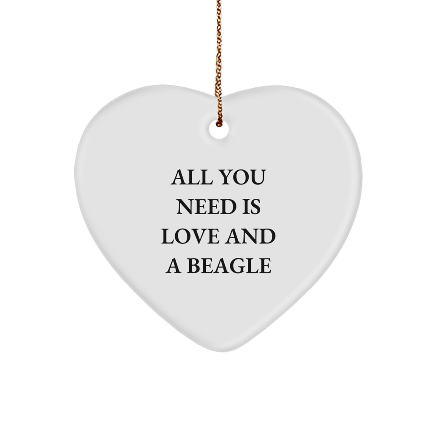 Beagle Dog Lovers' Christmas Unique Gifts from Friends - Heart Ornament with 'All You Need Is Love And A Beagle' Quote, for Beagle Dog Owners or Beagle Dog Enthusiasts - Image 1