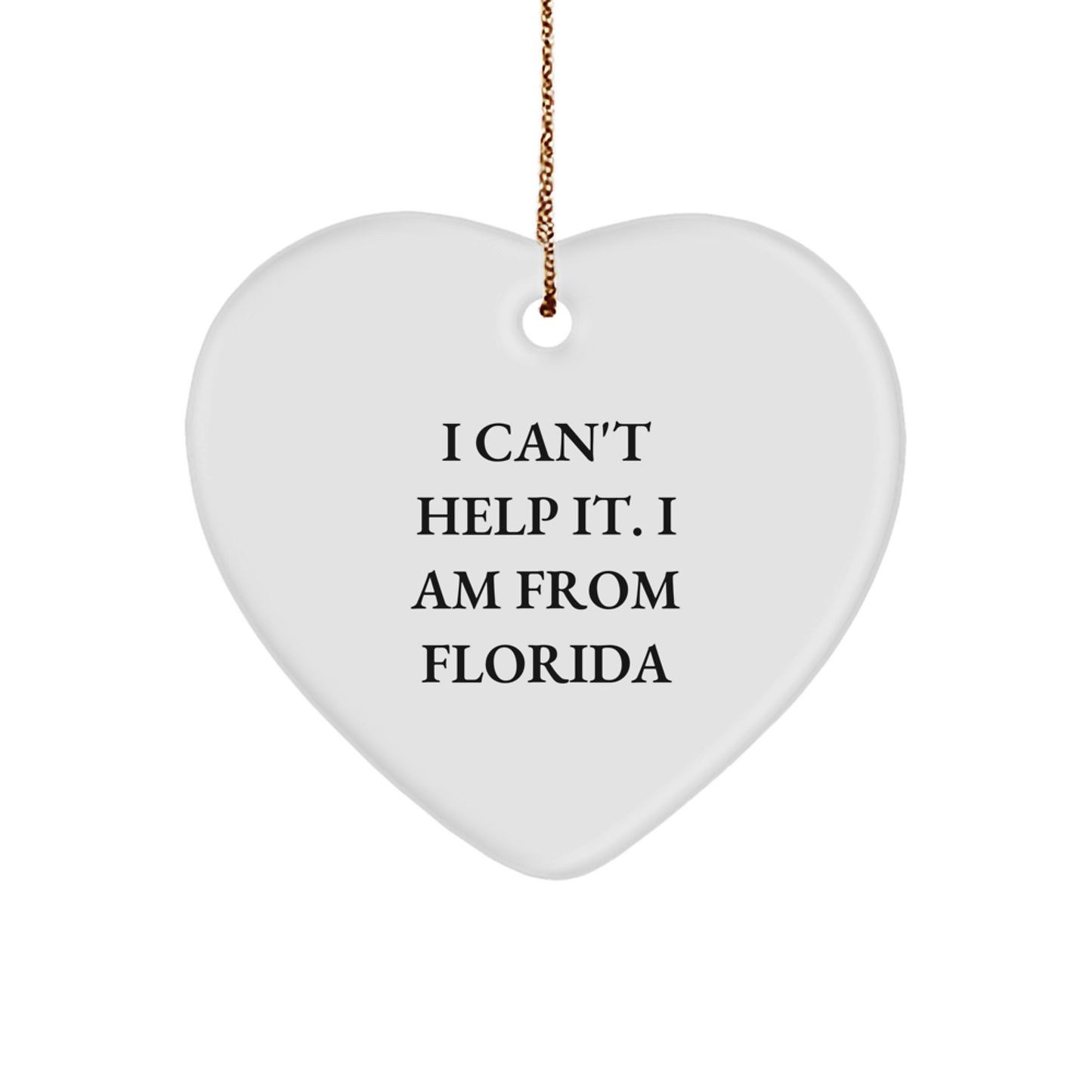 Funny Florida Gifts for Friends from I Can't Help It. I Am From Florida Heart Ornament, Perfect for Christmas - Image 1