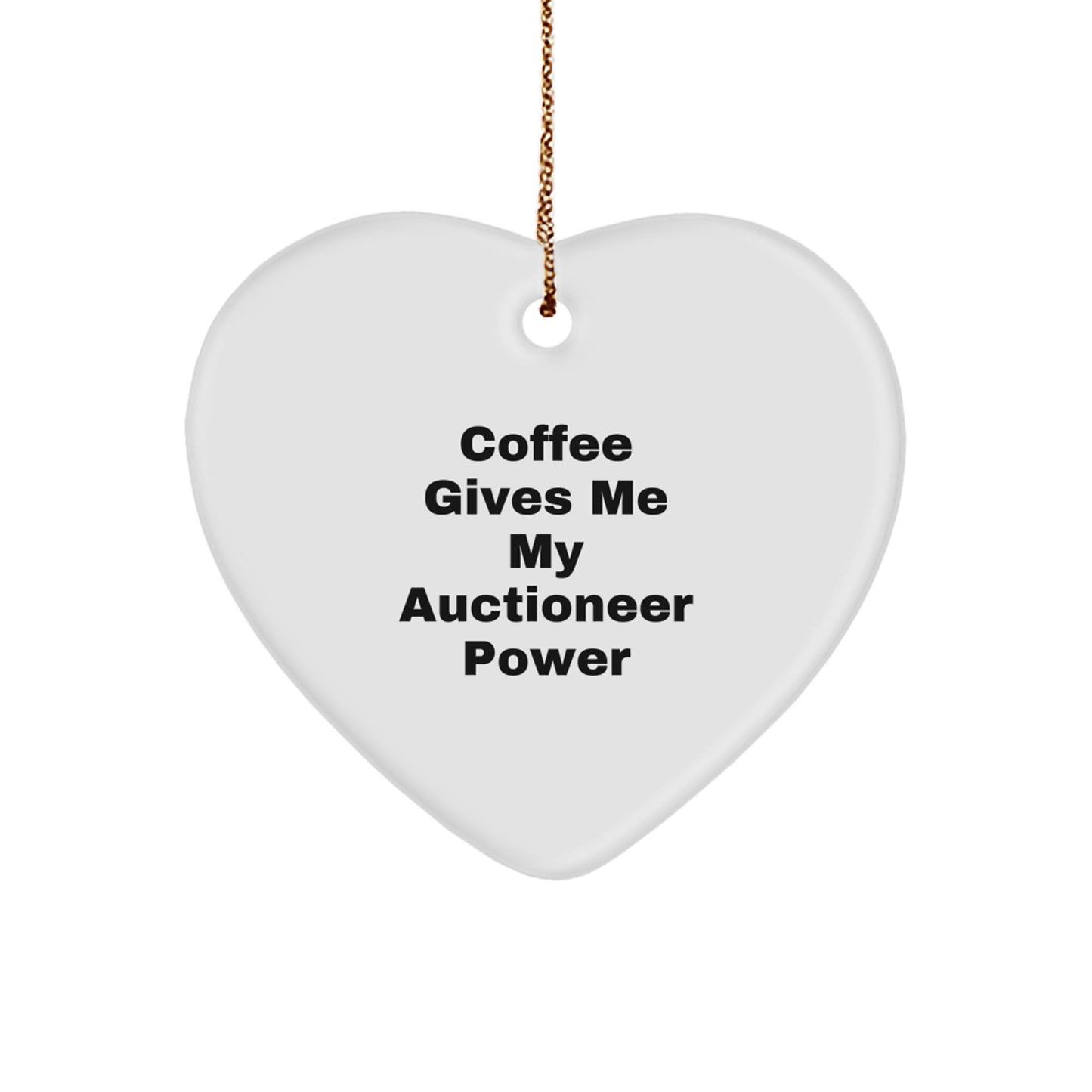 Gifts from Friends, Family, or Coworkers - Auctioneer Heart Ornament, Coffee Gives Me My Auctioneer Power, White, Heart Shaped, Christmas Unique Gifts for Auctioneer, Men or Women - Image 1