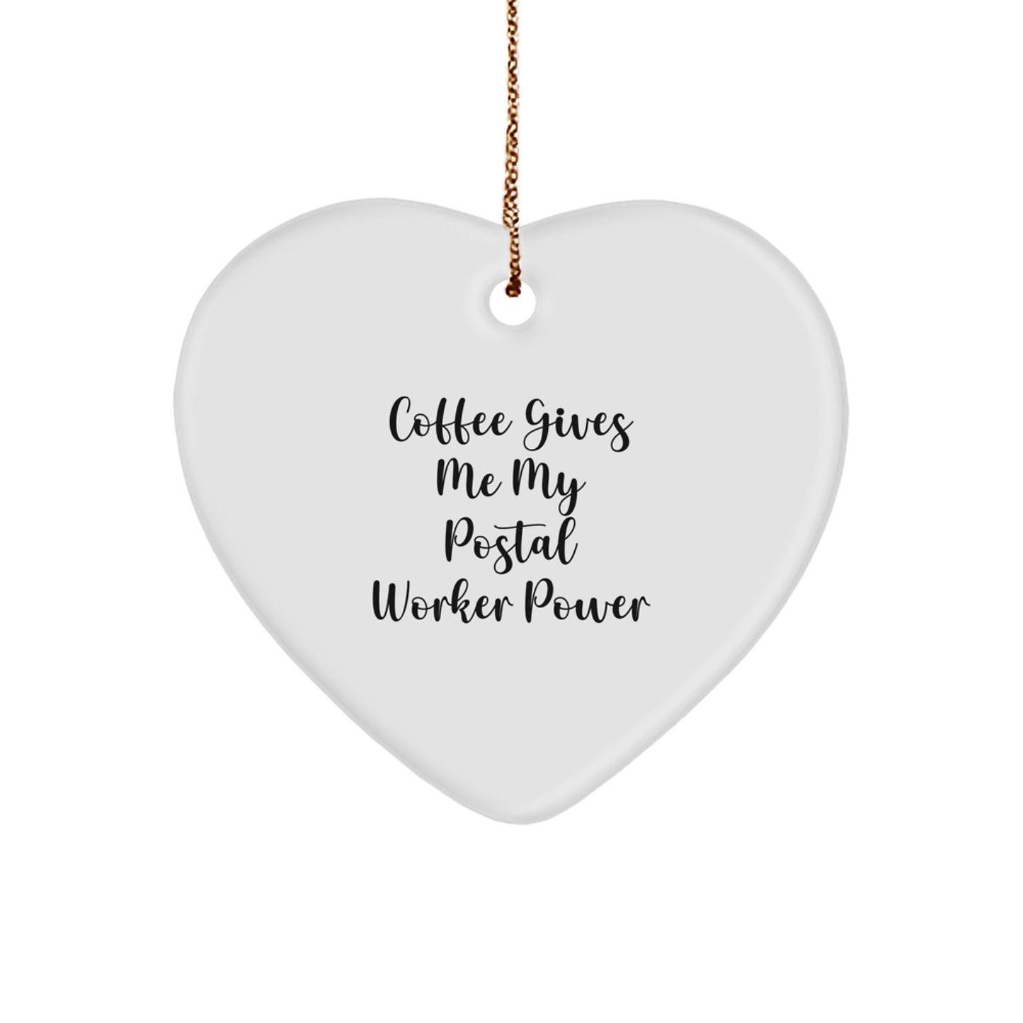 Funny Postal Worker Gifts from Friends and Family - 'Coffee Gives Me My Postal Worker Power' Heart Ornament for Christmas - Image 1