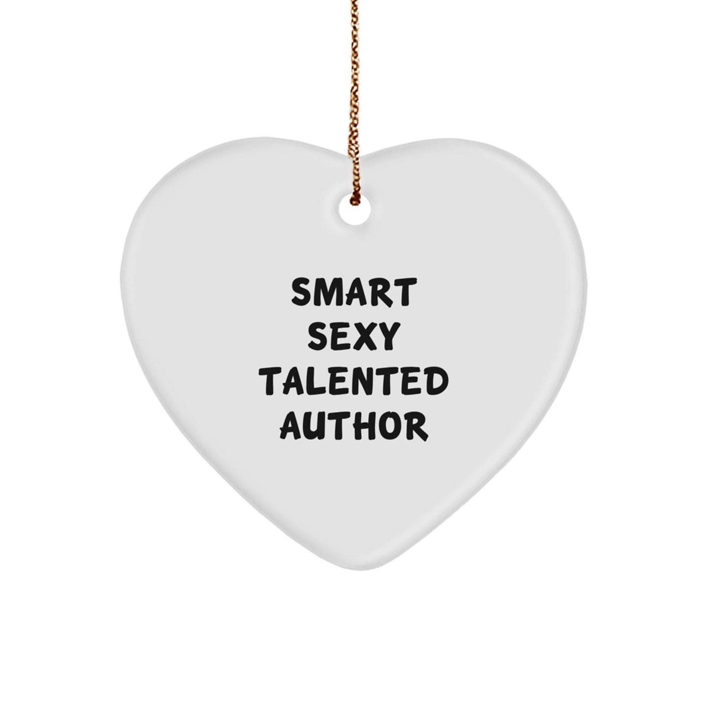 Smart Sexy Talented Author Heart Ornament, Funny Quote Gifts from Friends to Family, Christmas Unique Author Gifts - Image 1