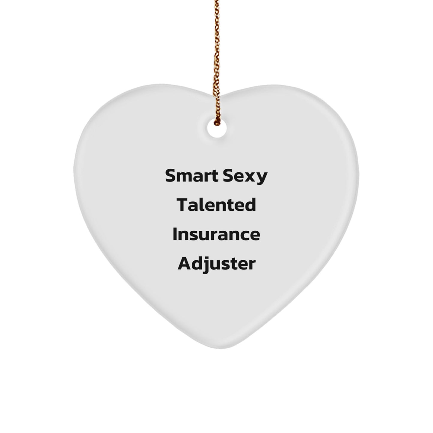 Sexy Talented Insurance Adjuster Heart Ornament, Gifts from Men to Insurance Adjuster, Unique Christmas Unique Gifts - Image 1