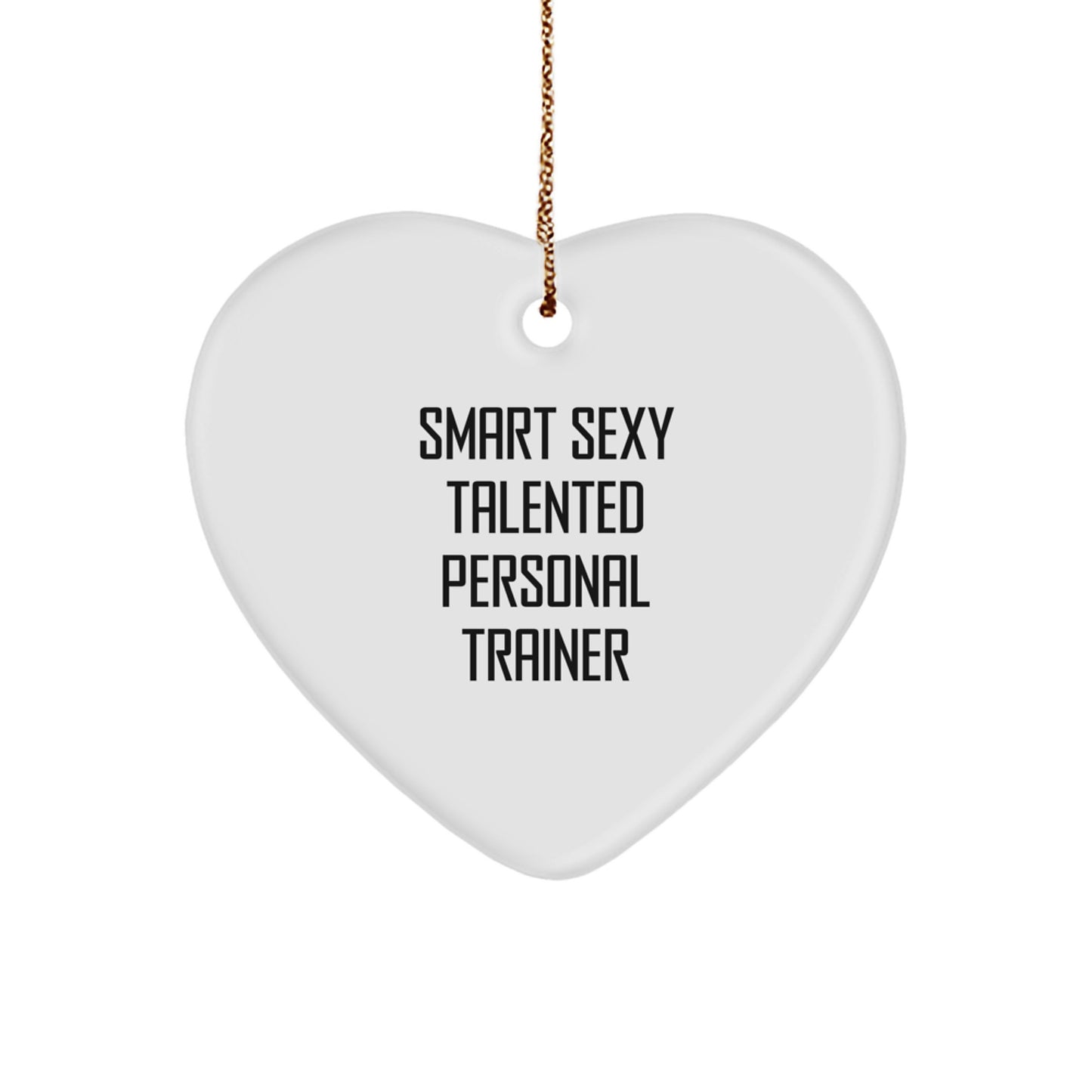 Smart Sexy Talented Personal Trainer Gift for Friends Christmas Heart Ornament from Men to Women - Image 1