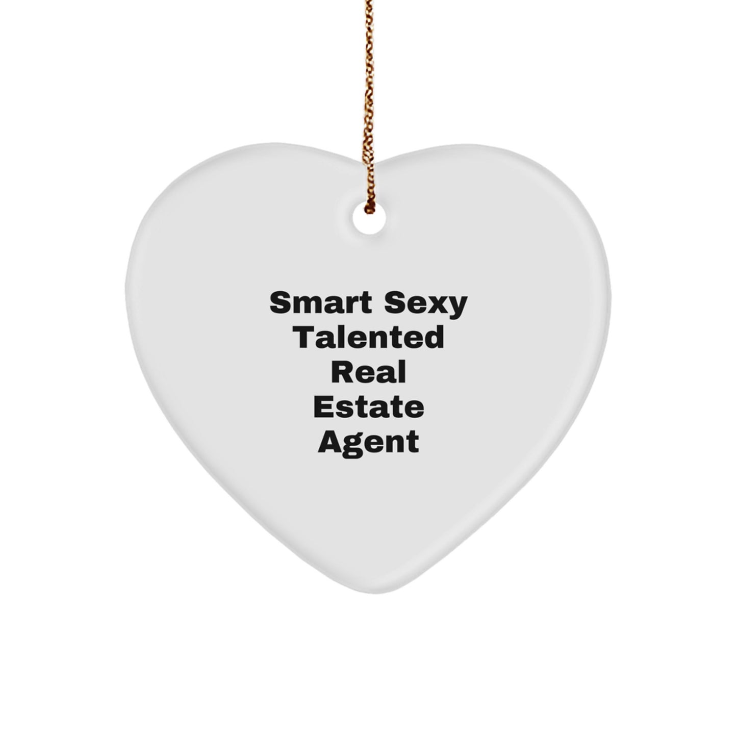 Sexy Real Estate Agent Quotes Gifts from Family to Gifts for Real Estate Agent Friends Christmas Heart Ornament - Image 1