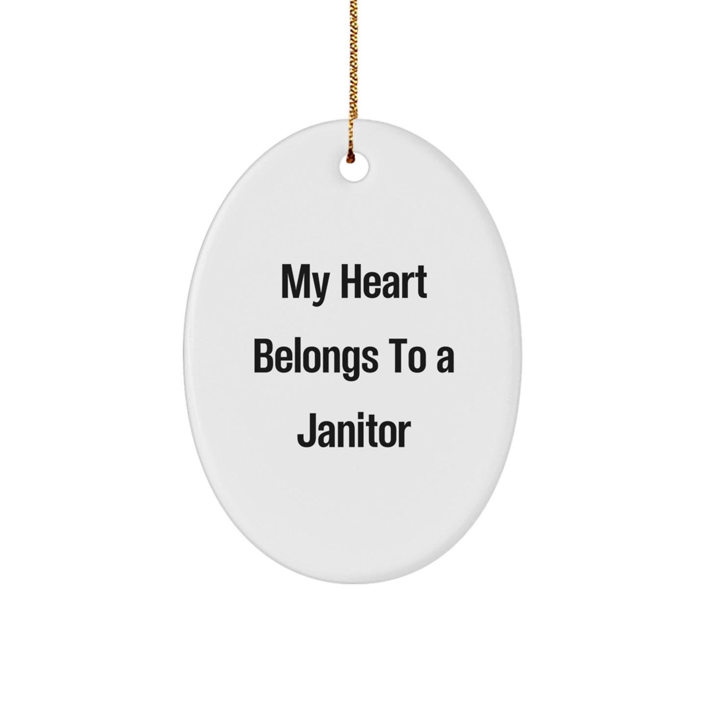 My Heart Belongs To A Janitor Oval Ornament Gifts from Men to Janitor, Unique Christmas Unique Gifts for Janitor, Oval Ornament Gifts for Him - Image 1
