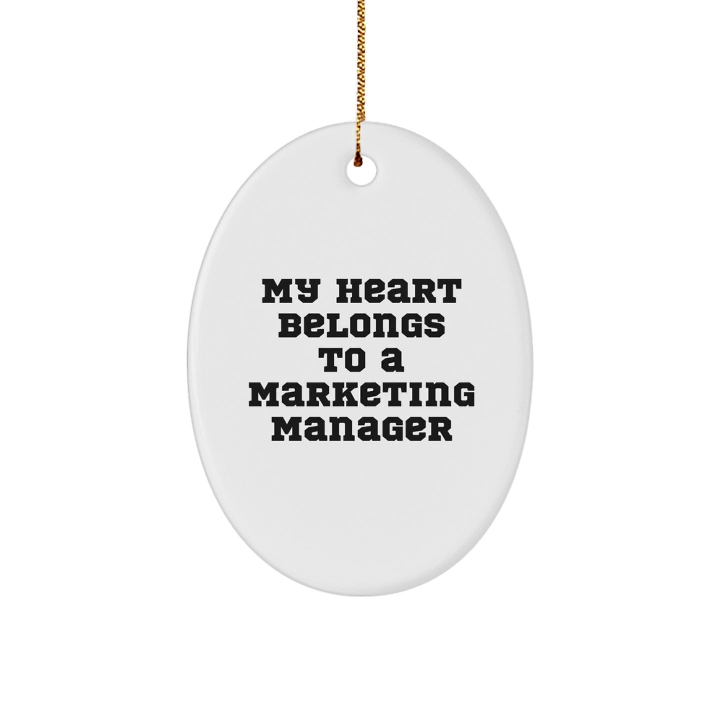 Marketing Manager Gifts, My Heart Belongs To A Marketing Manager, Oval Ornament, Funny Christmas Unique Gifts from Friends, Gifts for Marketing Manager - Image 1