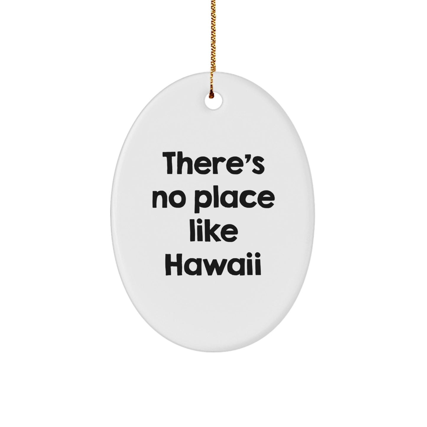 Unique Hawaii Oval Ornament Gifts from Friends for Family - 'There's No Place Like Hawaii' - Christmas Decorations - Image 1