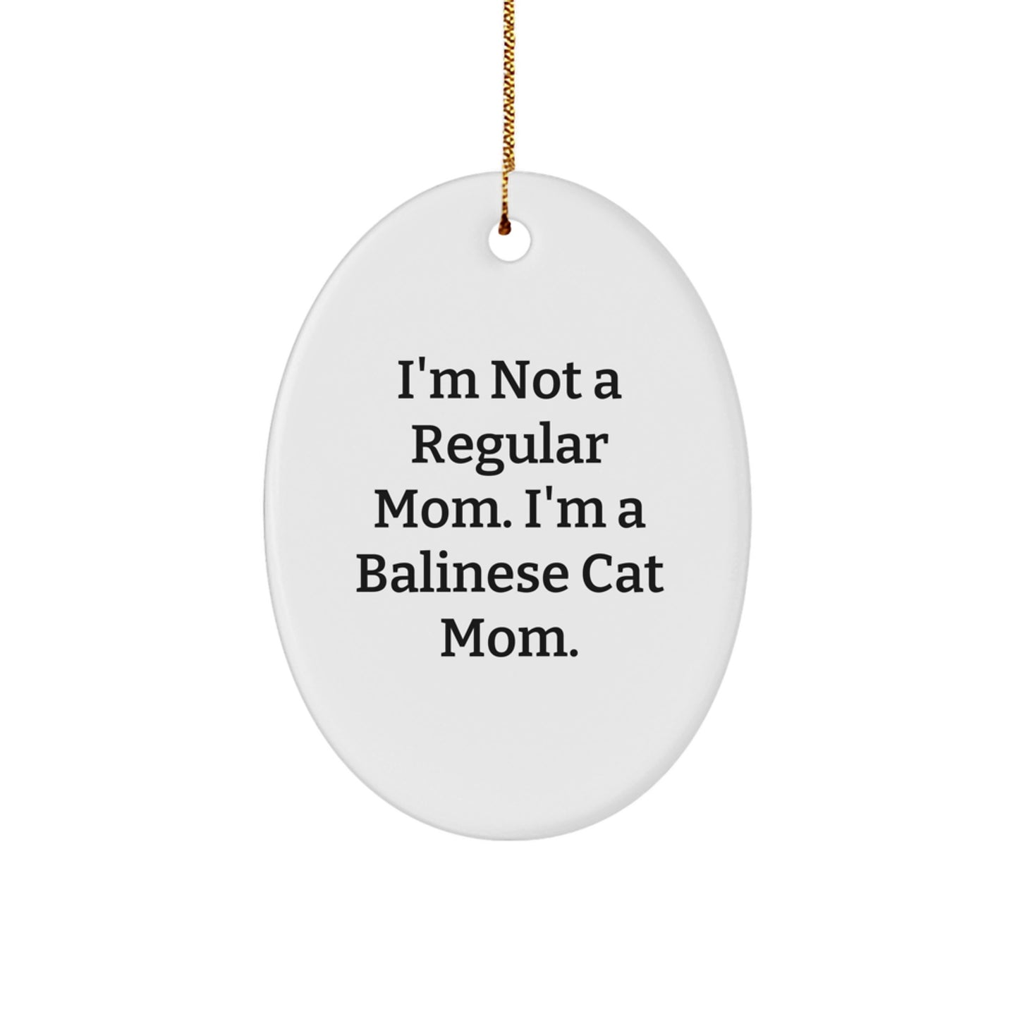 Balinese Cat Mom's Funny Gift, Oval Ornament Gifts from Friends, Gifts for Balinese Cat Lovers on Christmas - Image 1