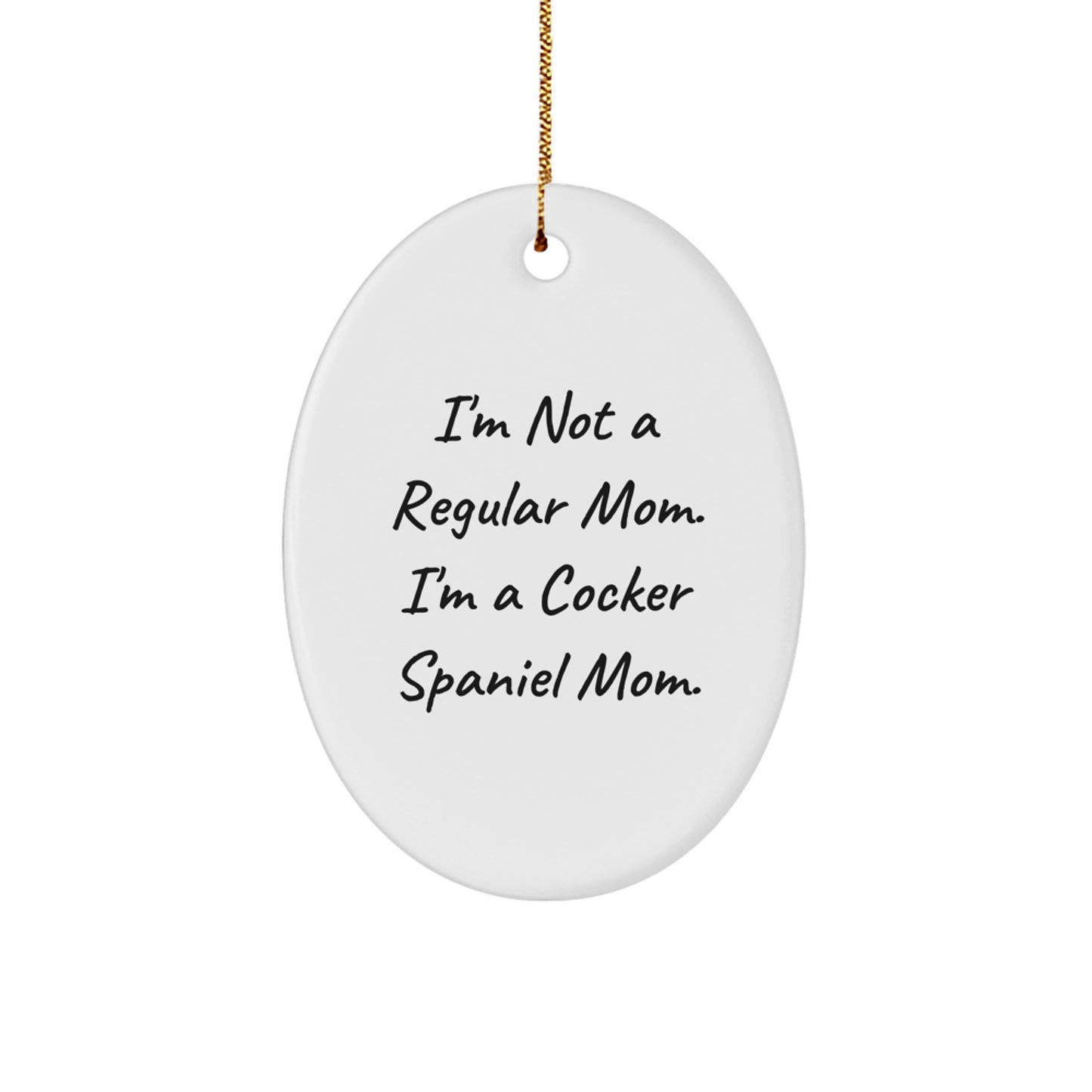 Cocker Spaniel Mom Oval Ornament, Funny Gifts from Mom to Cocker Spaniel Dog Lover, Christmas Unique Presents for Her, Family, or Friends - Image 1
