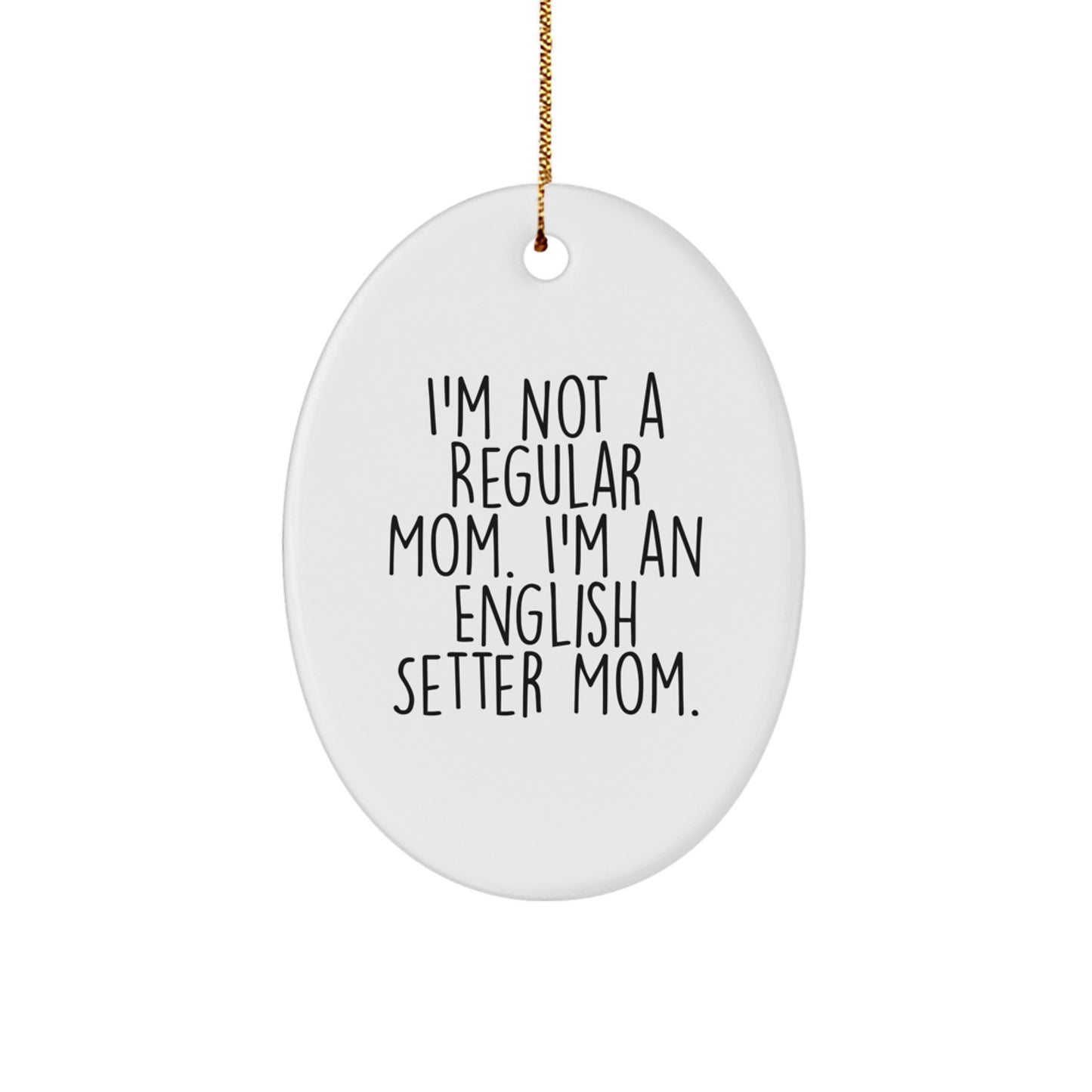'English Setter Mom' Funny Oval Ornament, Gifts from Family to English Setter Dog, Christmas Unique Gifts - Image 1