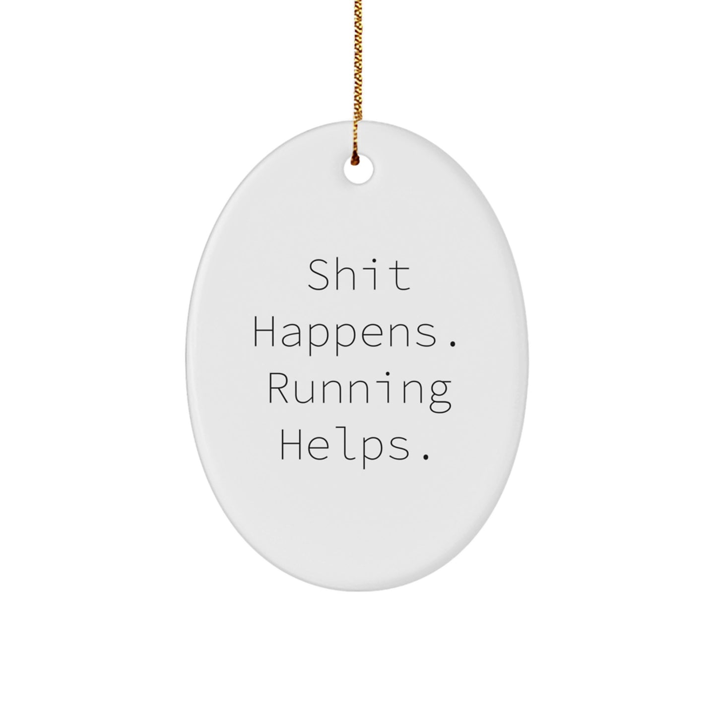 Funny Running Gifts for Men, Women, Friends, Coworkers, or Family - 'Shit Happens. Running Helps.' Oval Ornament, Christmas Unique Running Motivational Gift - Image 1