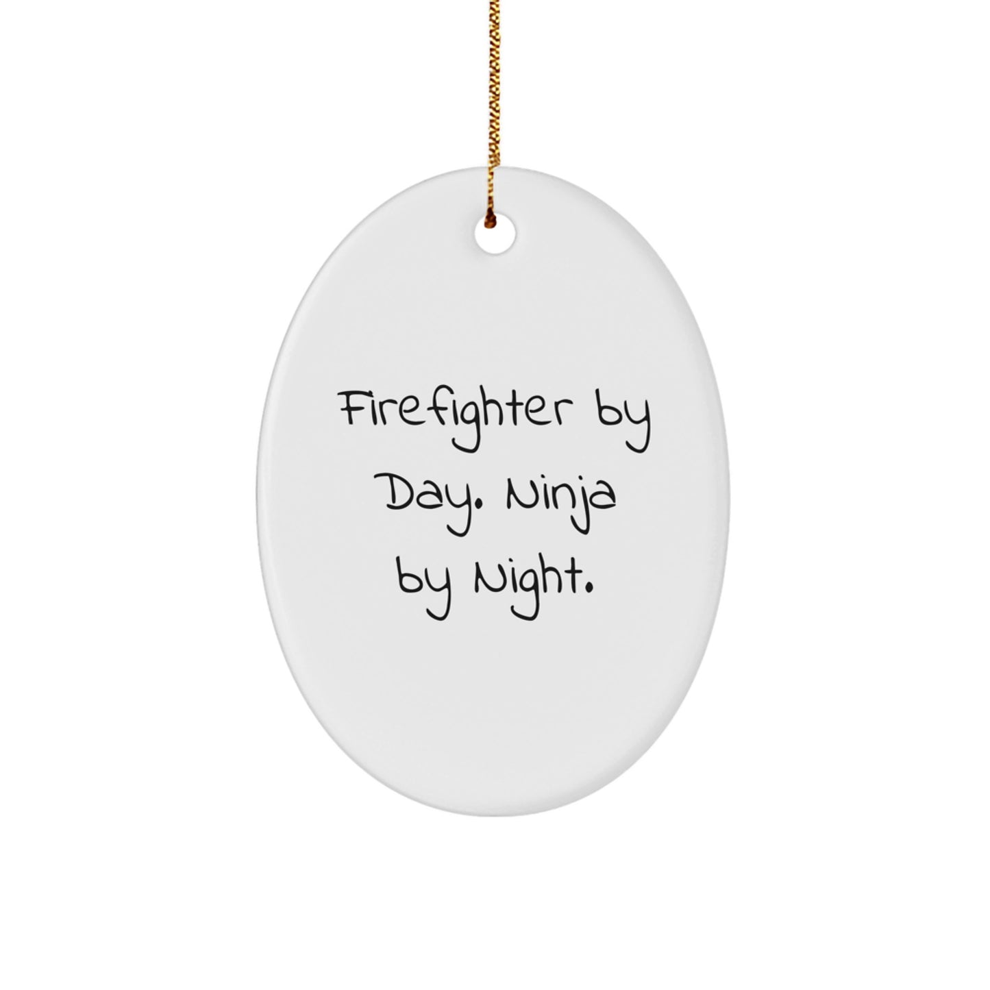 Firefighter Gifts for Men - Funny Oval Ornament, Gifts from Coworkers - Firefighter By Day. Ninja By Night. - Christmas Unique Ideas - Image 1