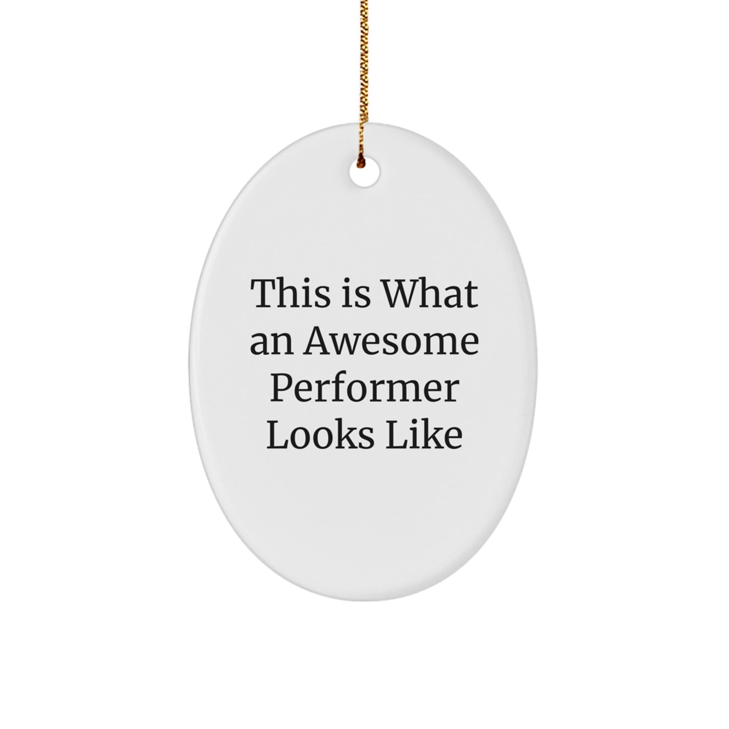 Funny Performer Gifts from Friends and Family - This Is What An Awesome Performer Looks Like Oval Ornament, Christmas Unique Gifts for Performer - Image 1