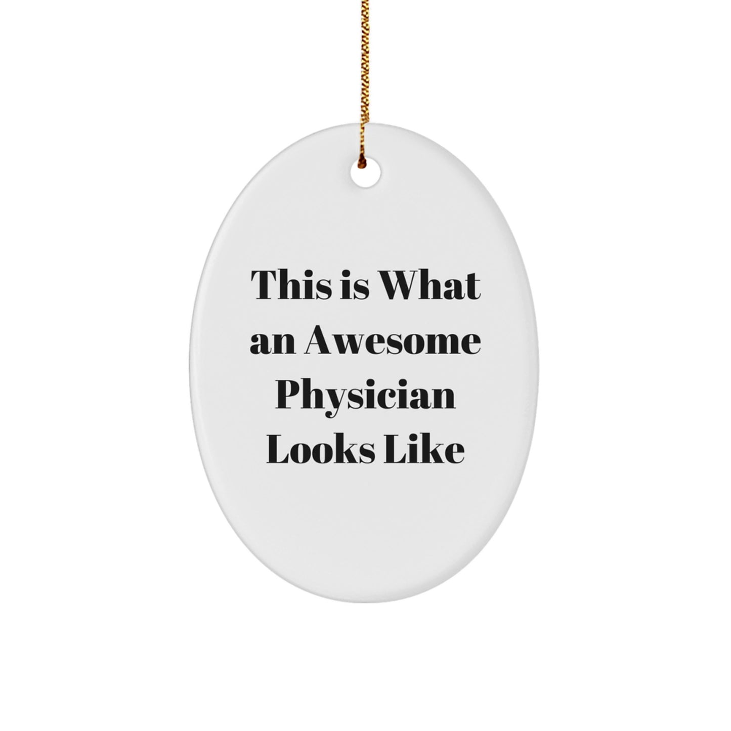 Physician Gifts from Friends, Inspirational Oval Ornament, This Is What An Awesome Physician Looks Like, Unique Christmas Unique Gifts for Doctor, Durable MDF Construction, Vibrant Sublimation Print - Image 1