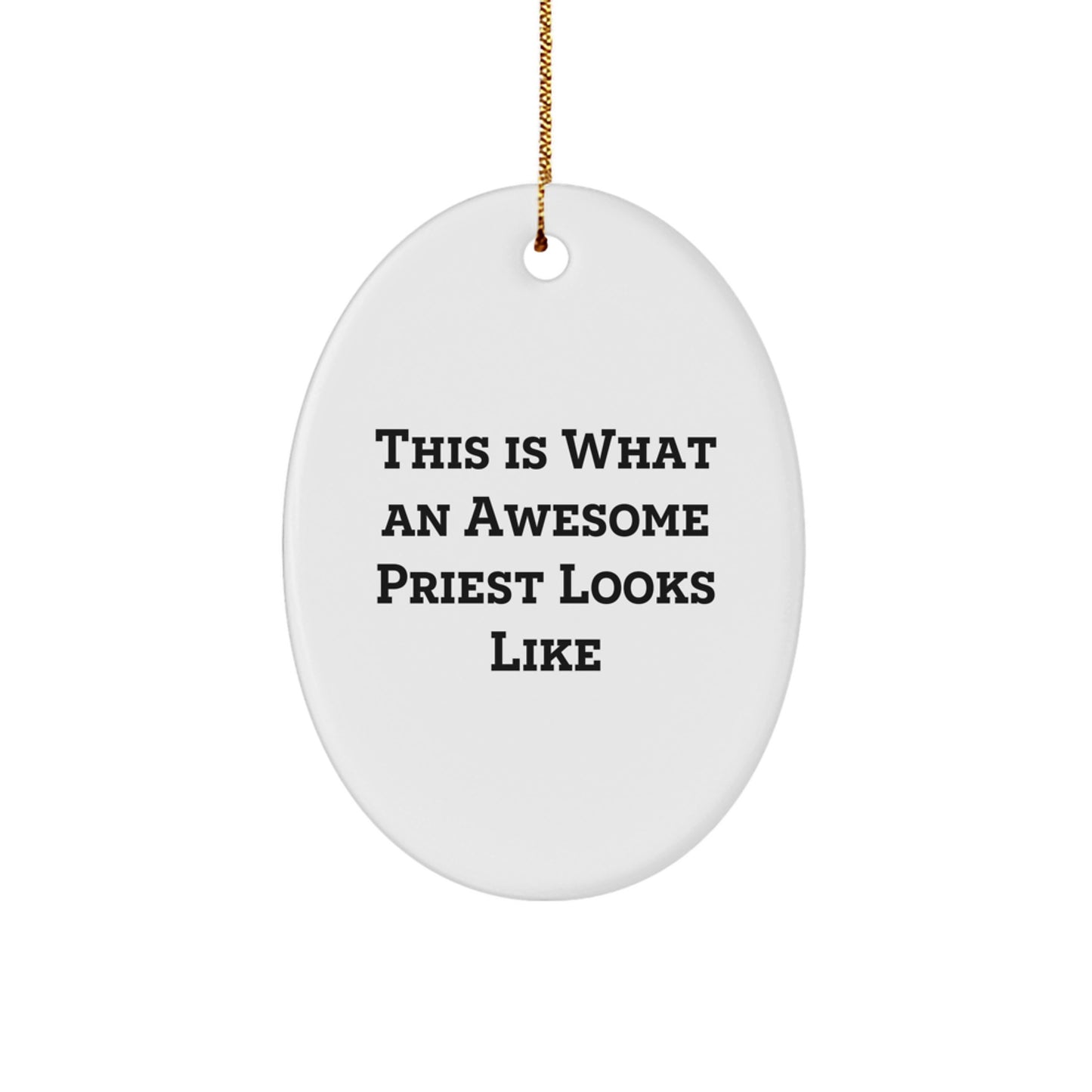 Funny Priest Gifts from Men - This Is What An Awesome Priest Looks Like Oval Ornament for Christmas - Image 1