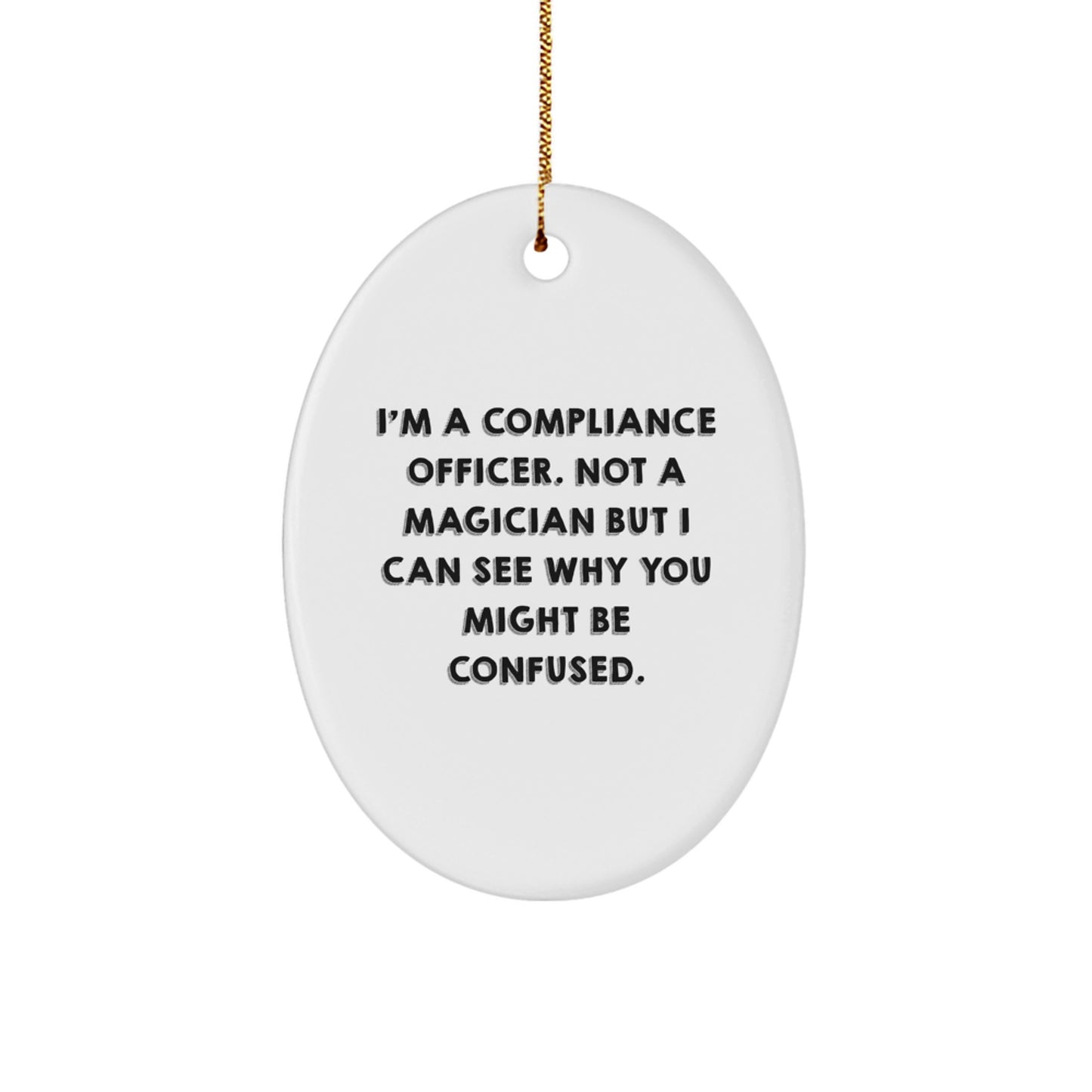 Funny Compliance Officer Gifts from Friends - Oval Ornament for Compliance Officer Christmas Unique Presents for Men's Holiday - Image 1