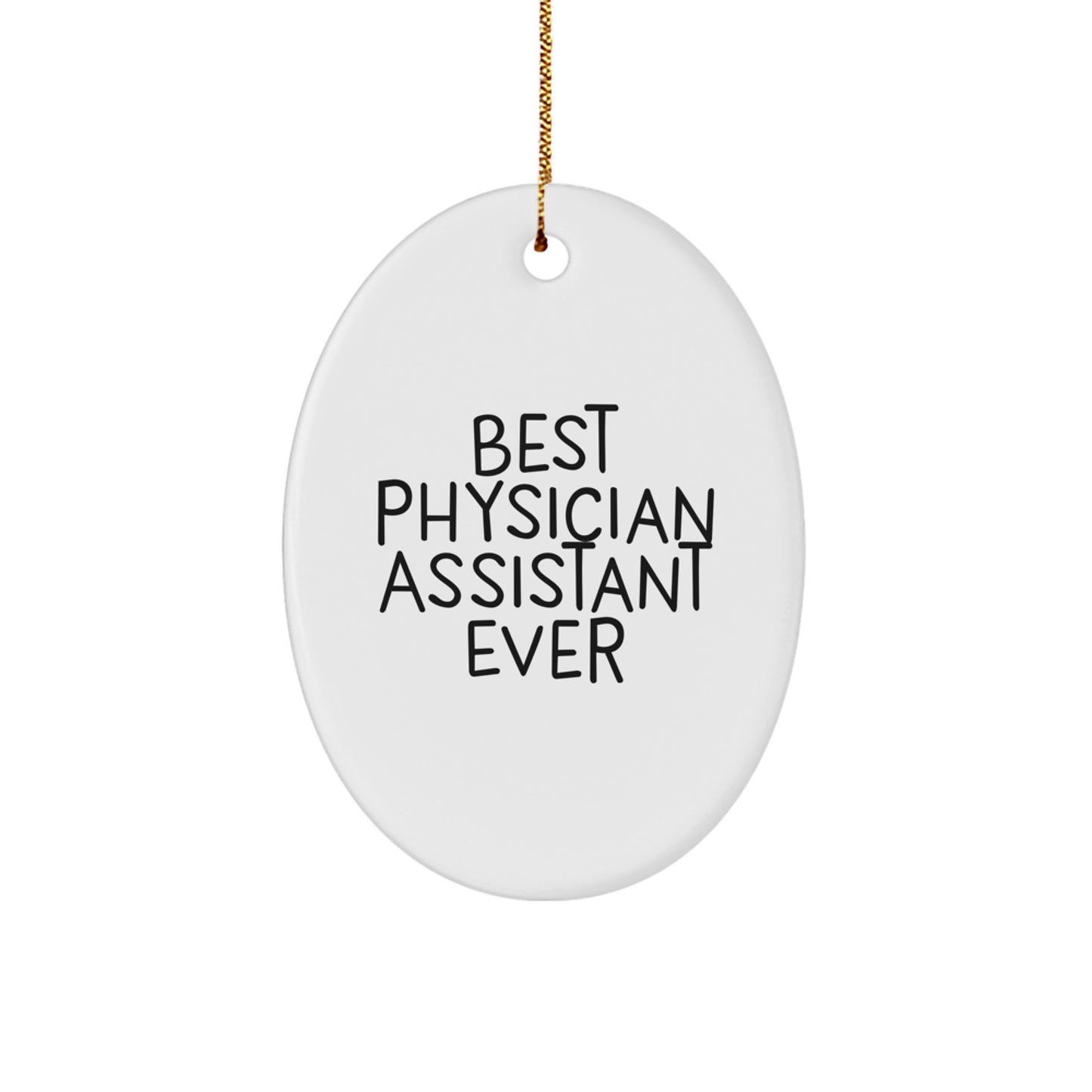 Best Physician Assistant Ever Oval Ornament Gifts from Family to Physician Assistants, Christmas Unique Presents - Image 1