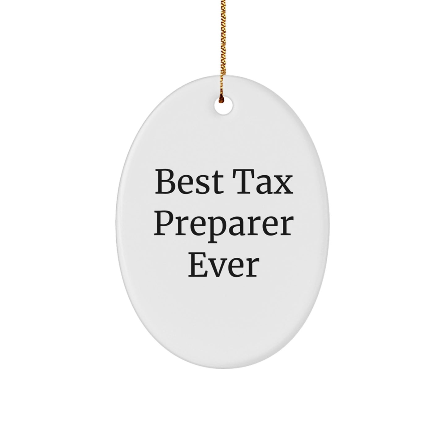 Funny Tax Preparer Gifts from Friends for Best Tax Preparer Ever Oval Ornament, Christmas Unique Gifts - Image 1