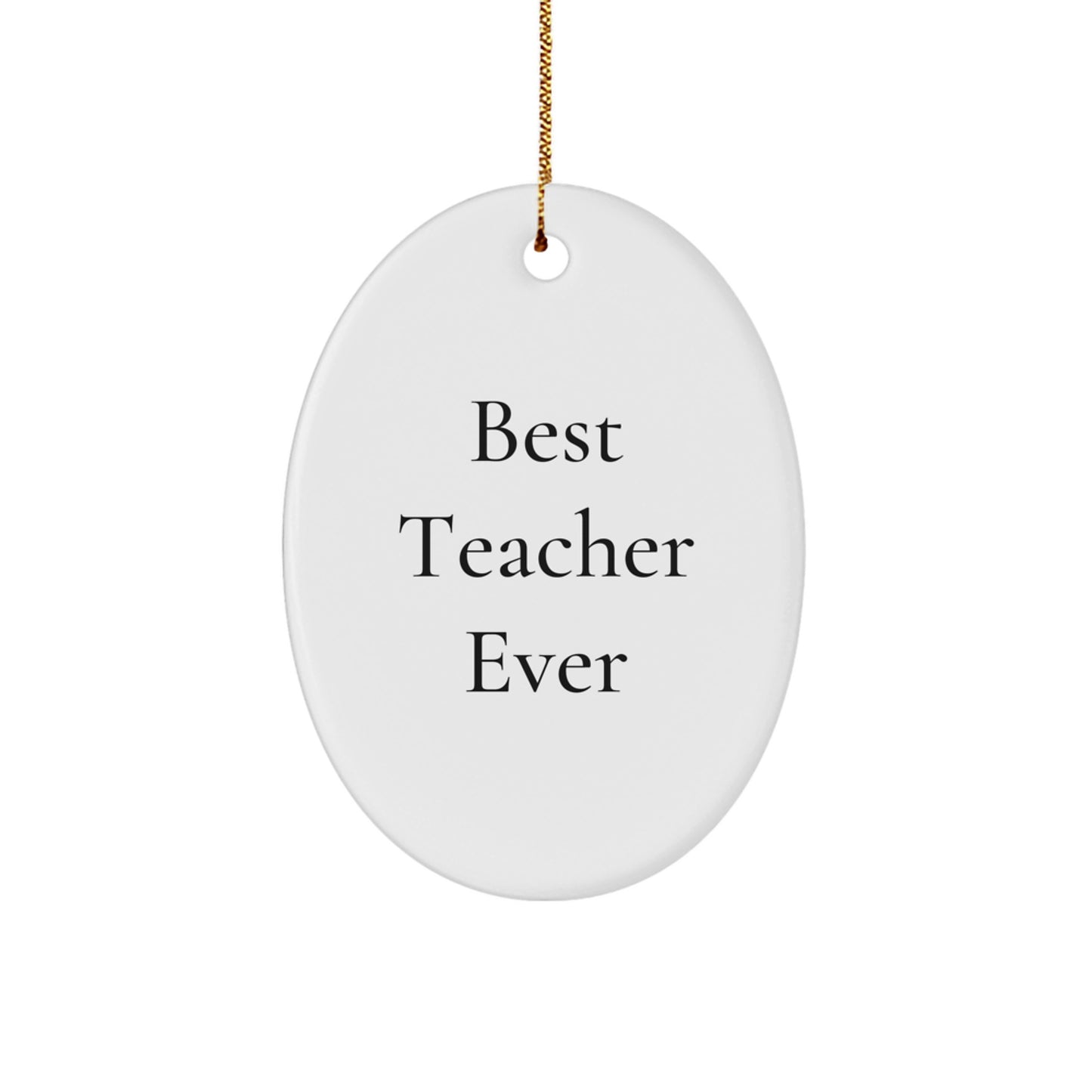 Funny Teacher Gifts from Best Teacher Ever Oval Ornament, Gifts for Teacher, Christmas Unique Tokens, Gifts from Friends, Family, Coworkers - Image 1