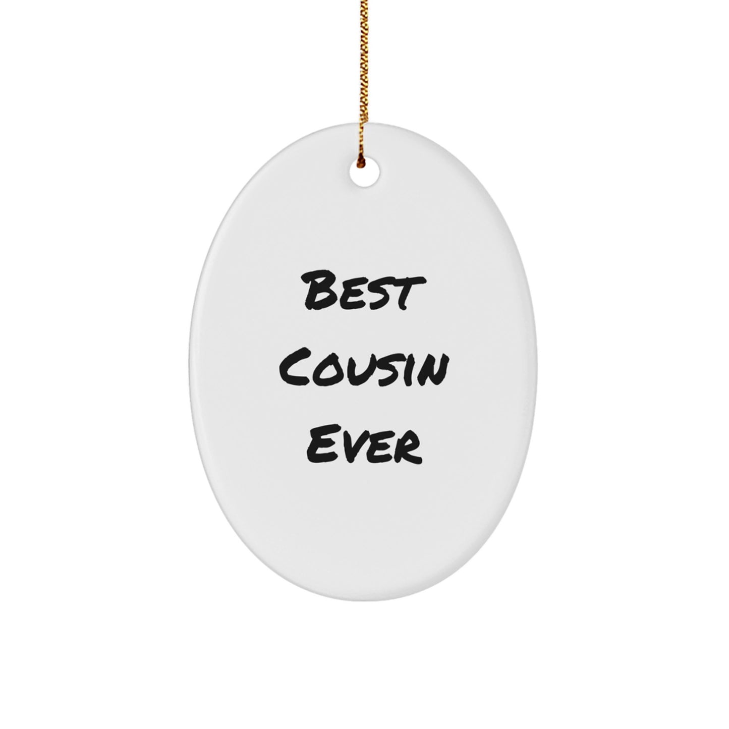 Funny Cousin Best Gifts Ever Oval Ornament White MDF Sublimation Printing Christmas Unique Gifts from Family Unique Gifts for Cousin - Image 1