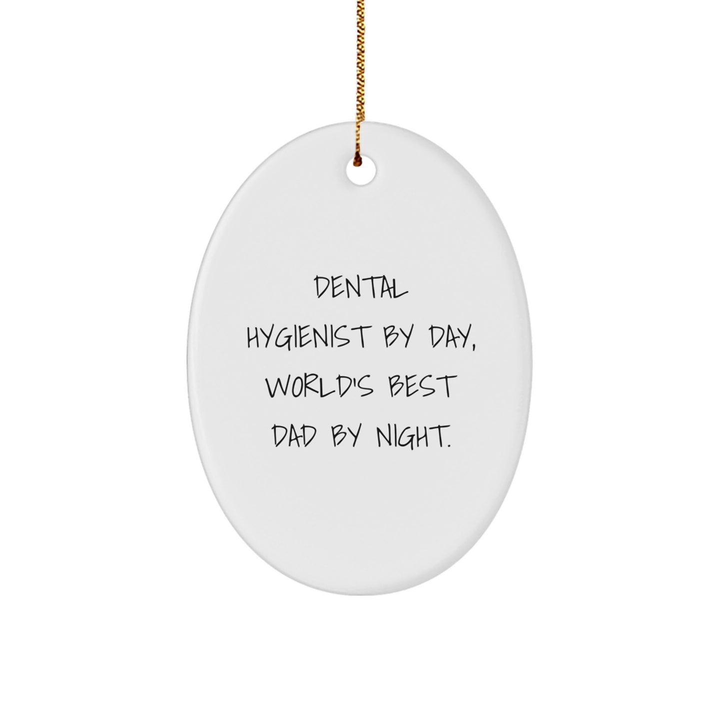 Dental Hygienist Gifts from Friends - Oval Ornament 'Dental Hygienist By Day, World's Best Dad By Night.' for Christmas - Image 1