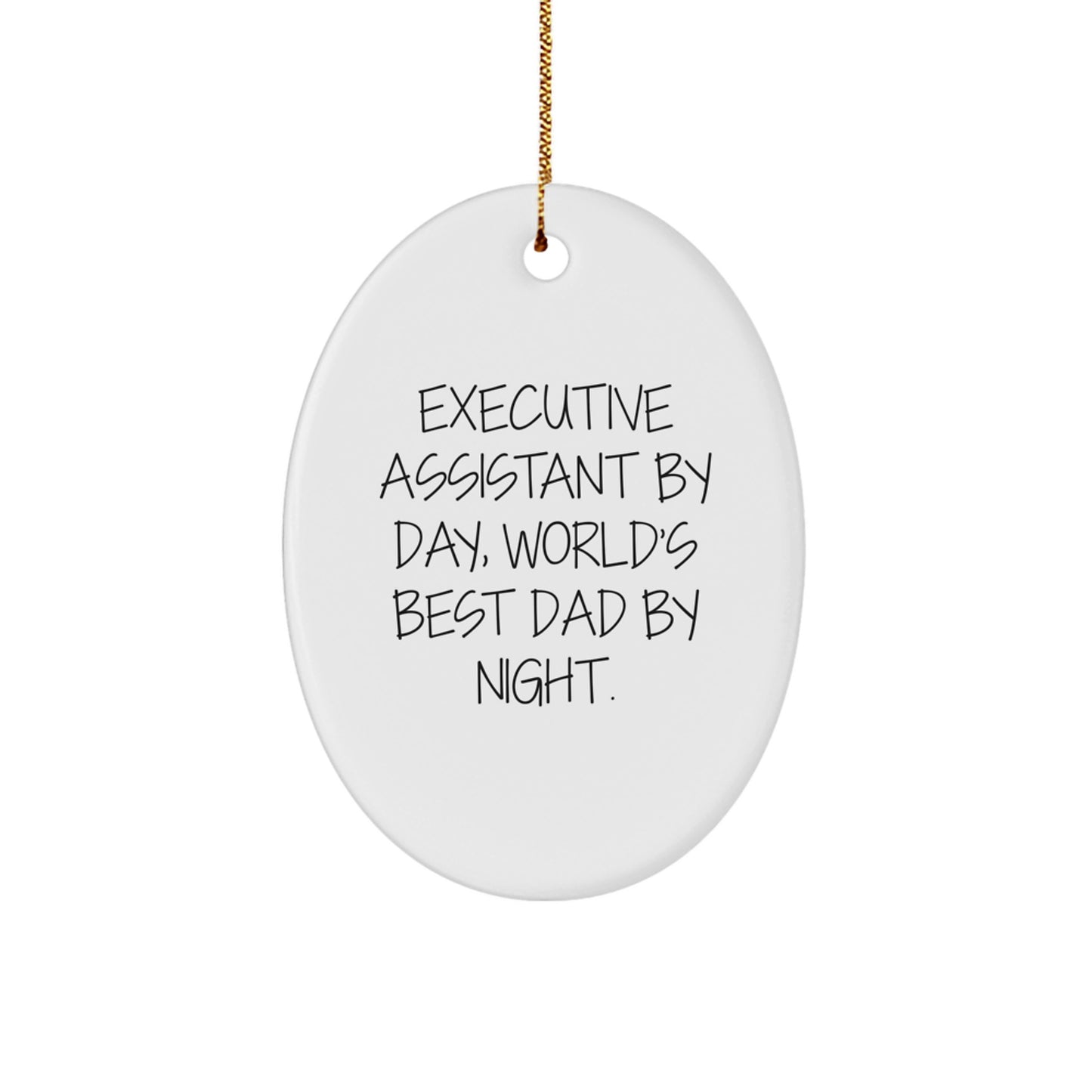 Executive Assistant Oval Ornament, Funny Quote Gifts from Dad to Executive Assistant, Christmas Unique Gifts for Men - Image 1