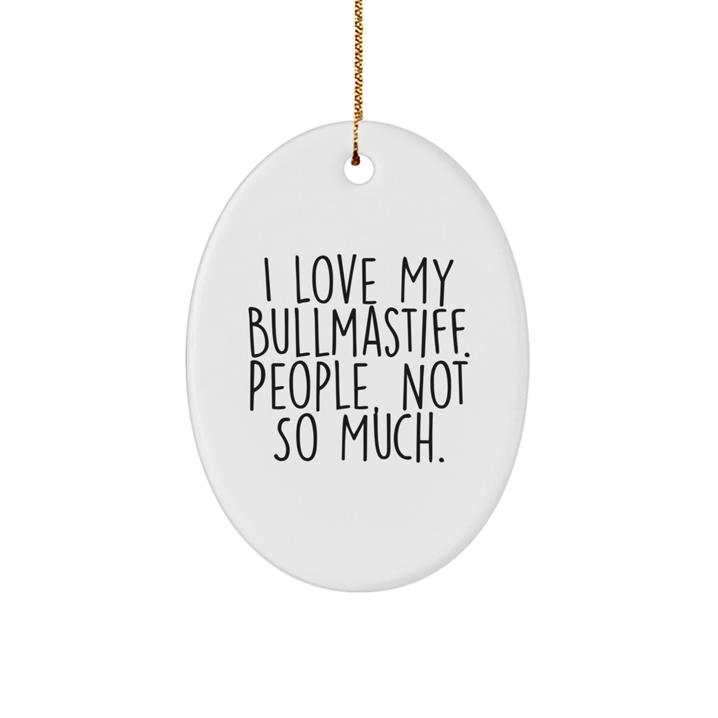 Bullmastiff Dog Gifts from Men, Gifts for Bullmastiff Dog Lovers, Oval Ornament, Funny Quote, Christmas Unique - Image 1
