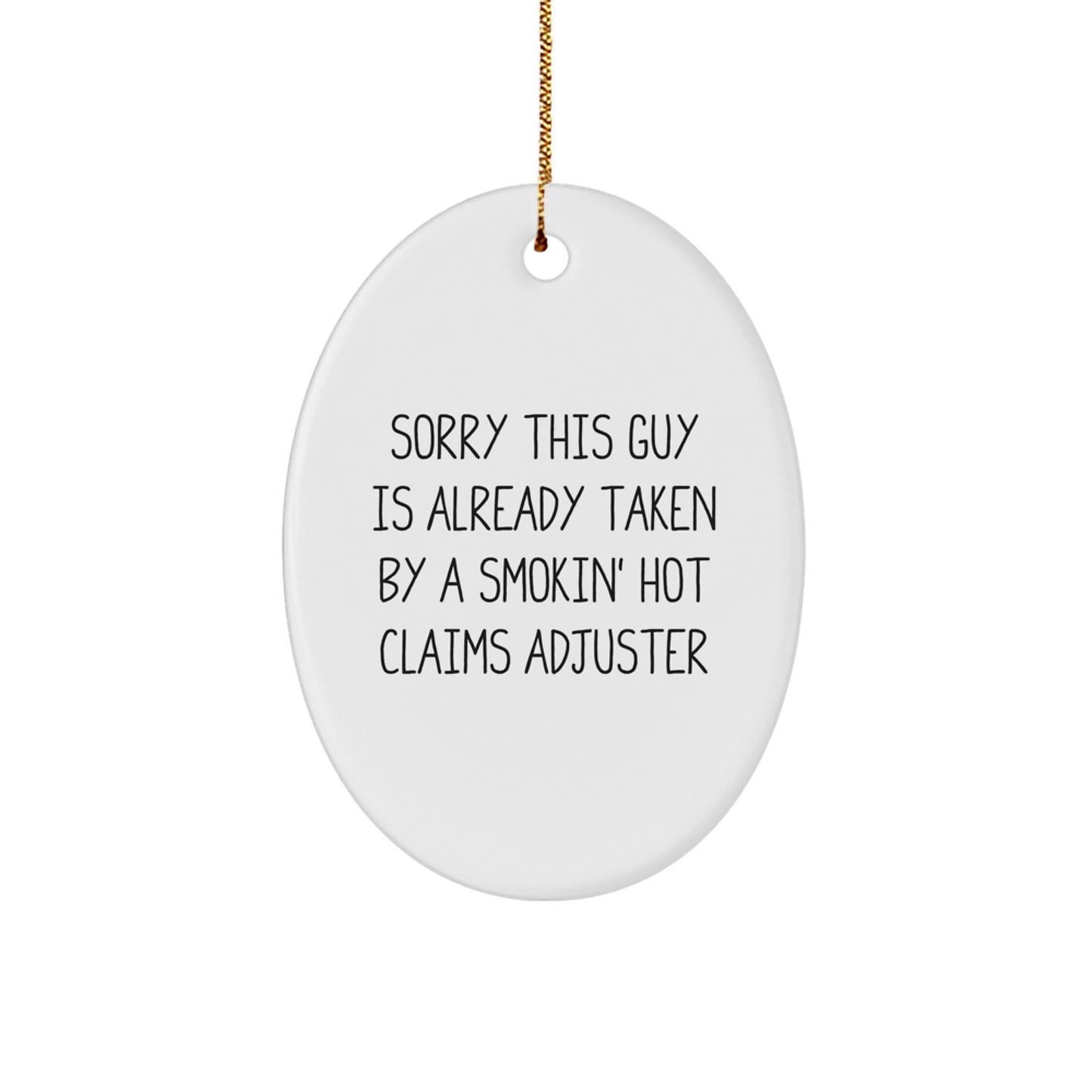 Claims Adjuster Gifts, Funny Oval Ornament, Sorry This Guy Is Already Taken, Christmas Unique Gifts from Friends, for Claims Adjuster Men and Women - Image 1