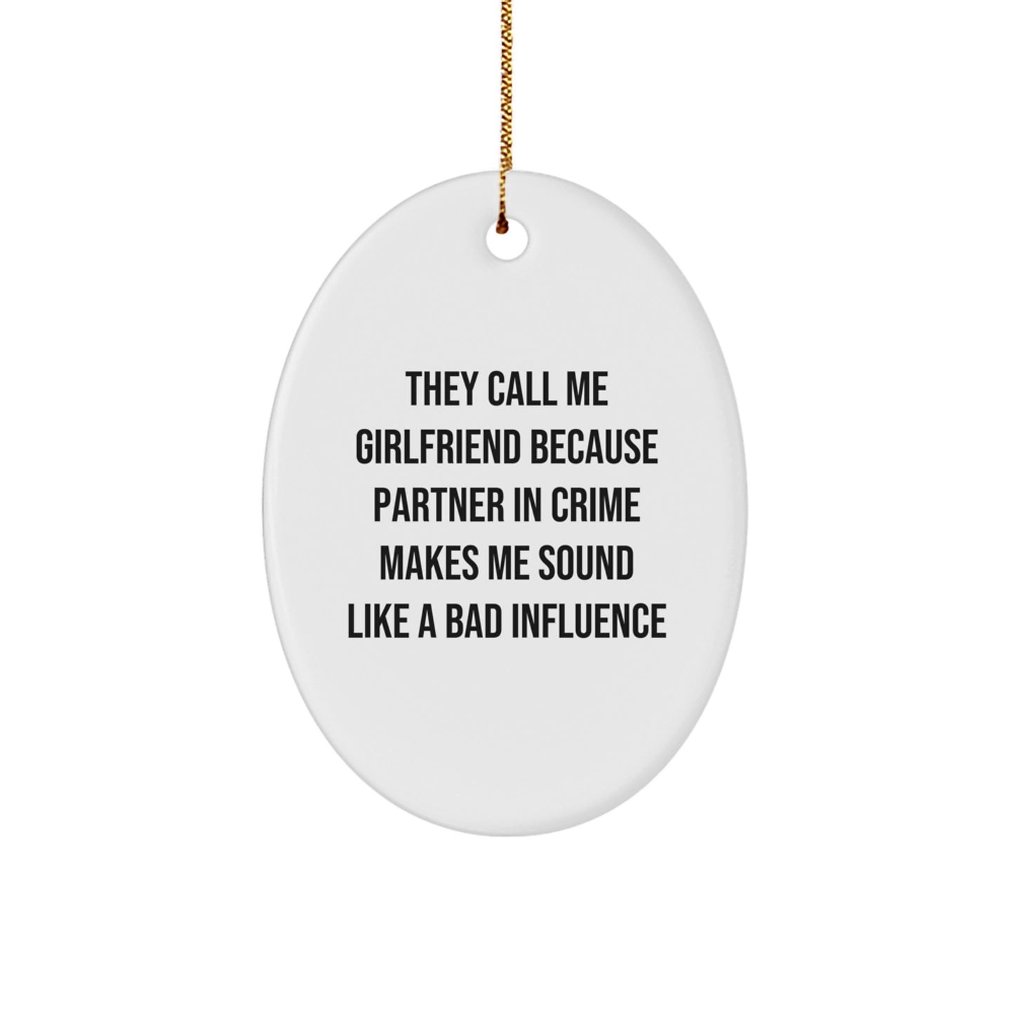 Funny Sweetheart Gifts from Men, Women, Friends - 'They Call Me Sweetheart' Oval Ornament, White, 3.25\ - Image 1