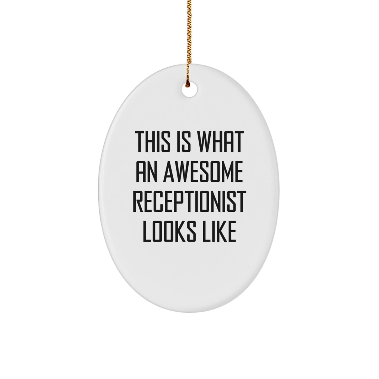 Receptionist Gifts from Friends - This Is What An Awesome Receptionist Looks Like Oval Ornament for Christmas - Image 1