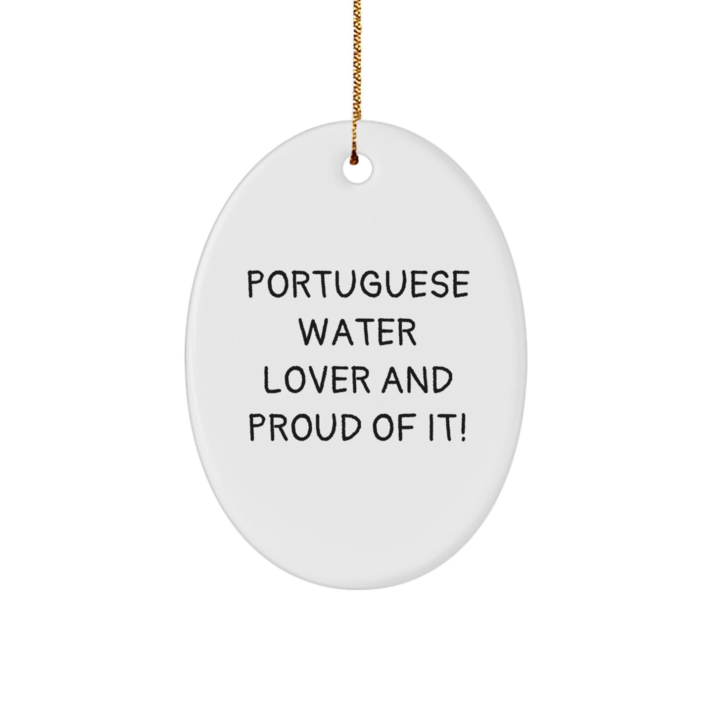 Portuguese Water Dog Lovers Gifts from Friends, Funny Oval Ornament for Christmas, Portuguese Water Lover Quote, Unique Presents for Dog Owners, Gifts for Men, Women, and Family - Image 1
