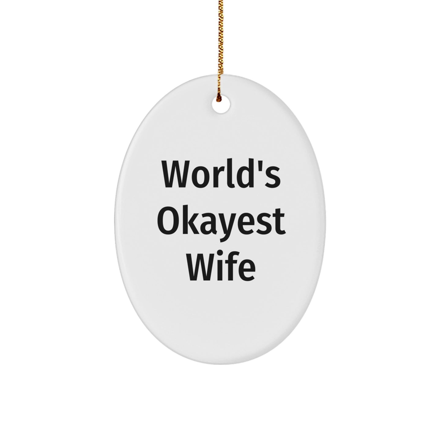 Funny Wife Gifts from Men, World's Okayest Wife Oval Ornament, Christmas Unique Gifts for Her - Image 1