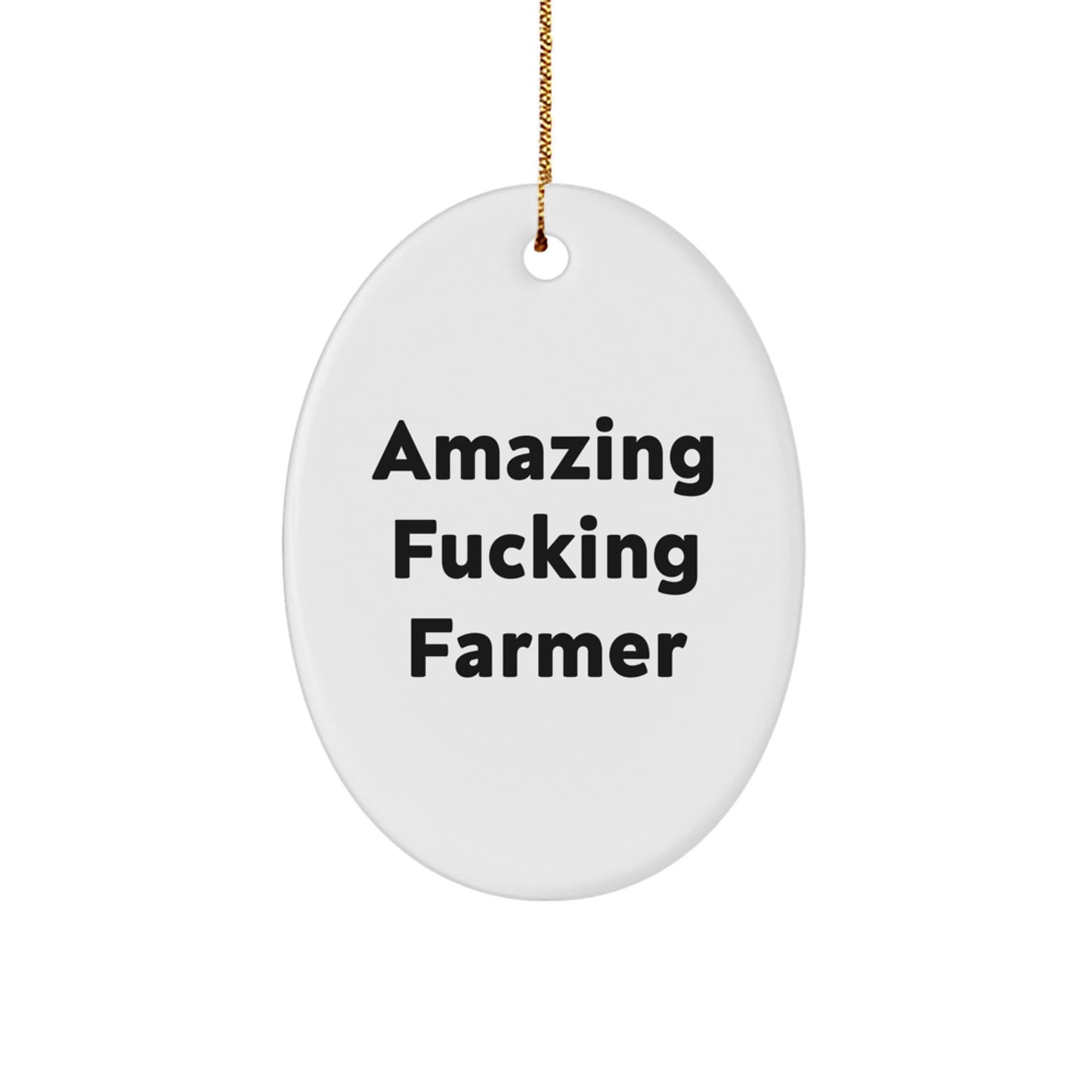 Farmer Gifts from Friends, Funny Oval Ornament for Christmas, 'Amazing F--king Farmer' Quote - Image 1