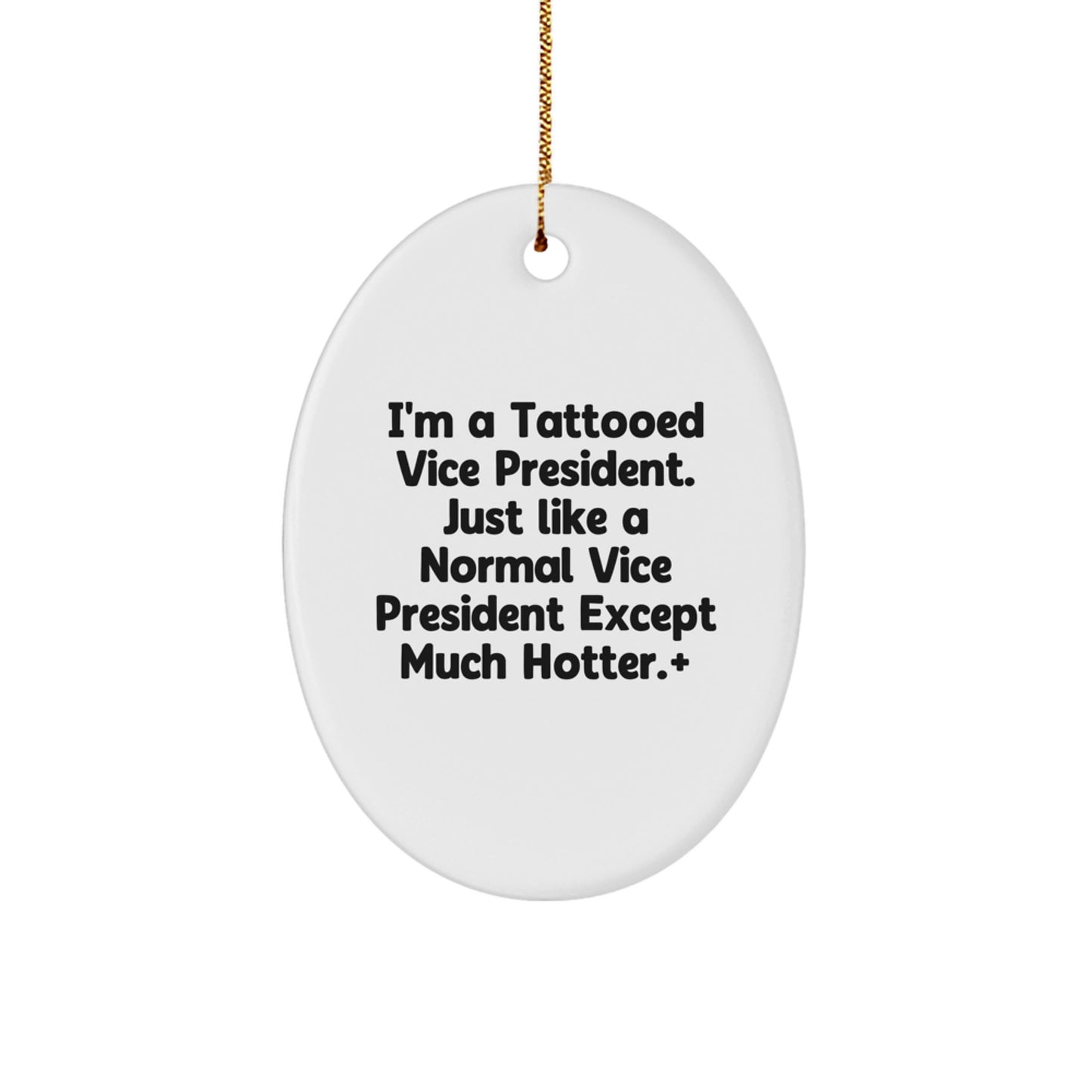 Funny Vice President Gifts from Friends - I'm A Tattooed Vice President Oval Ornament, Christmas Unique Presents for Men - Image 1