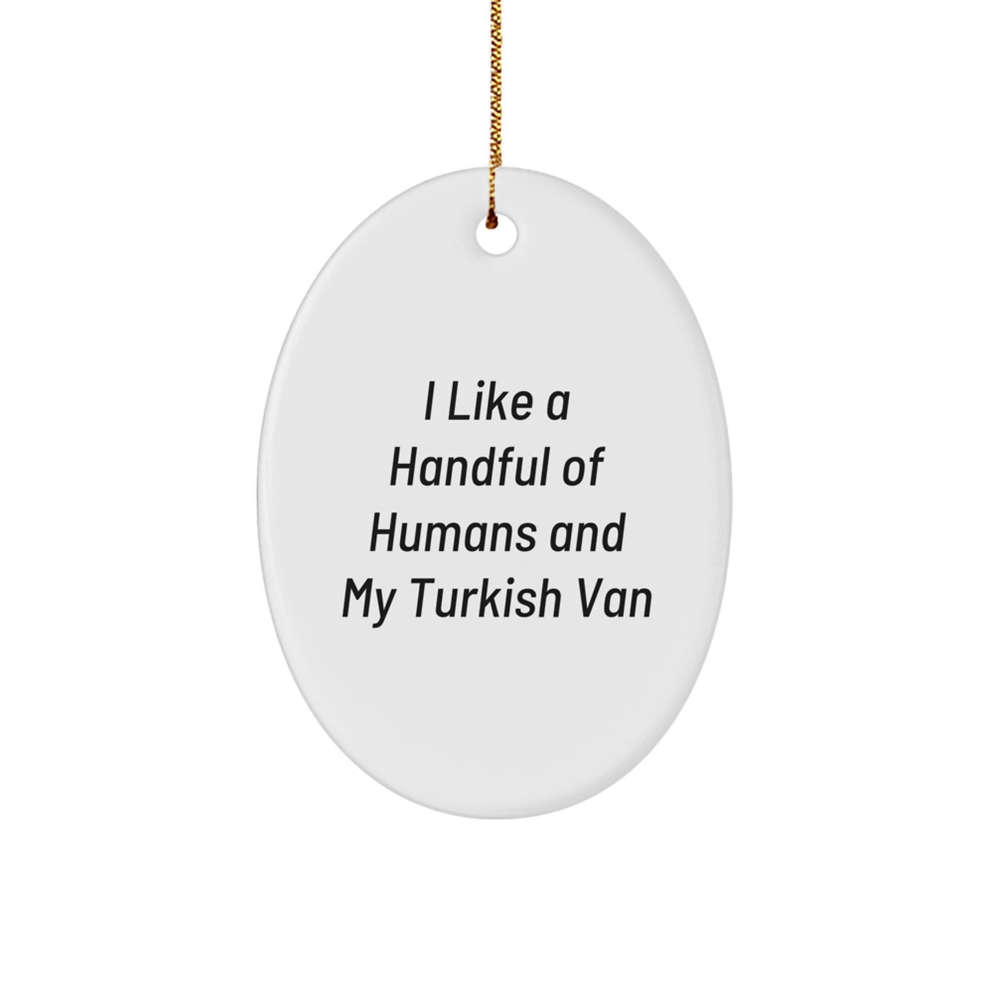 Turkish Van Cat Gifts from Friends for Men - Oval Ornament with Funny Quote - Christmas Unique Gifts for Home Decor - Image 1