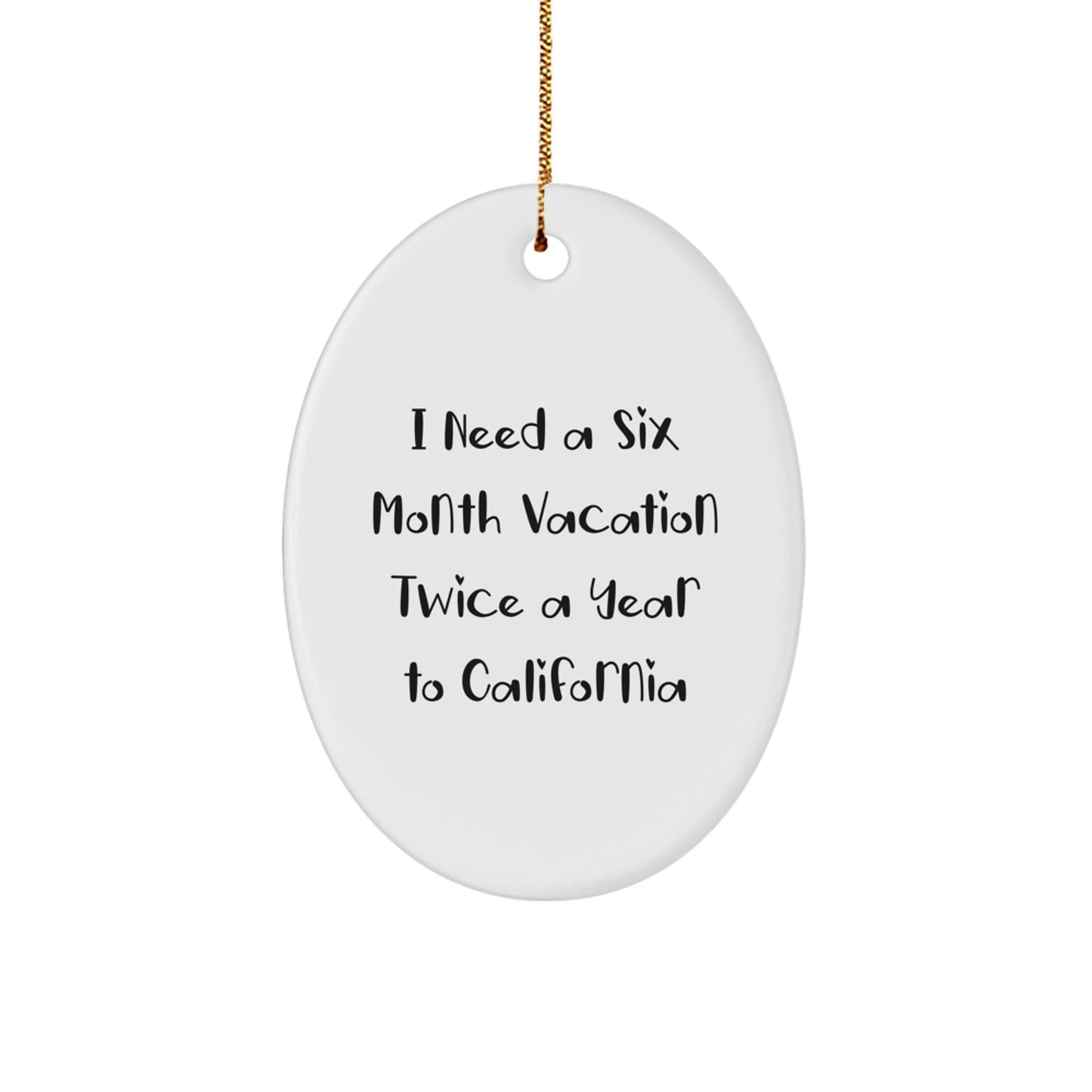 California Dreaming Oval Ornament, Funny Gift for Friends from California, Men, Women, Family, Christmas Unique Presents - Image 1
