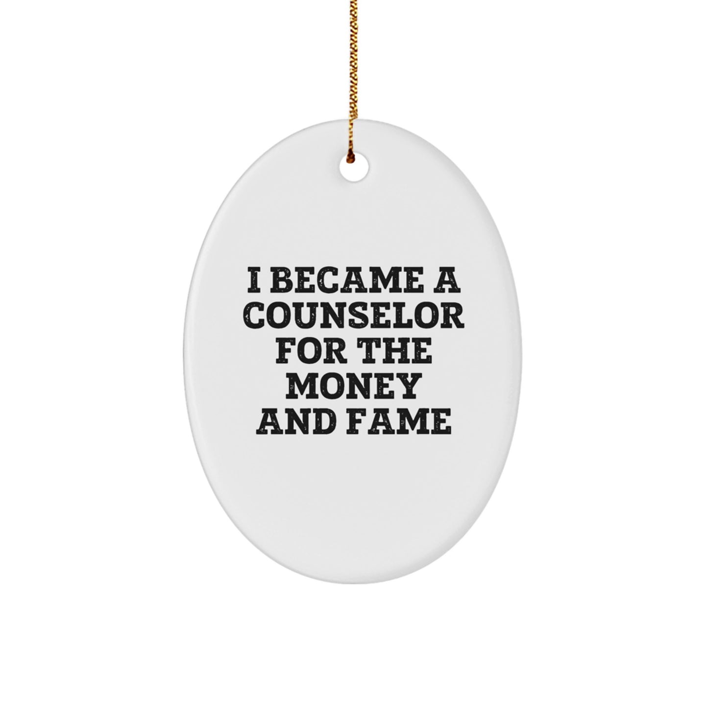 Funny Counselor Gifts from, Oval Ornament Quote: I Became A Counselor For, Christmas Counselor Ornament, Gifts for Men, Women, Friends, Coworkers, Family - Image 1