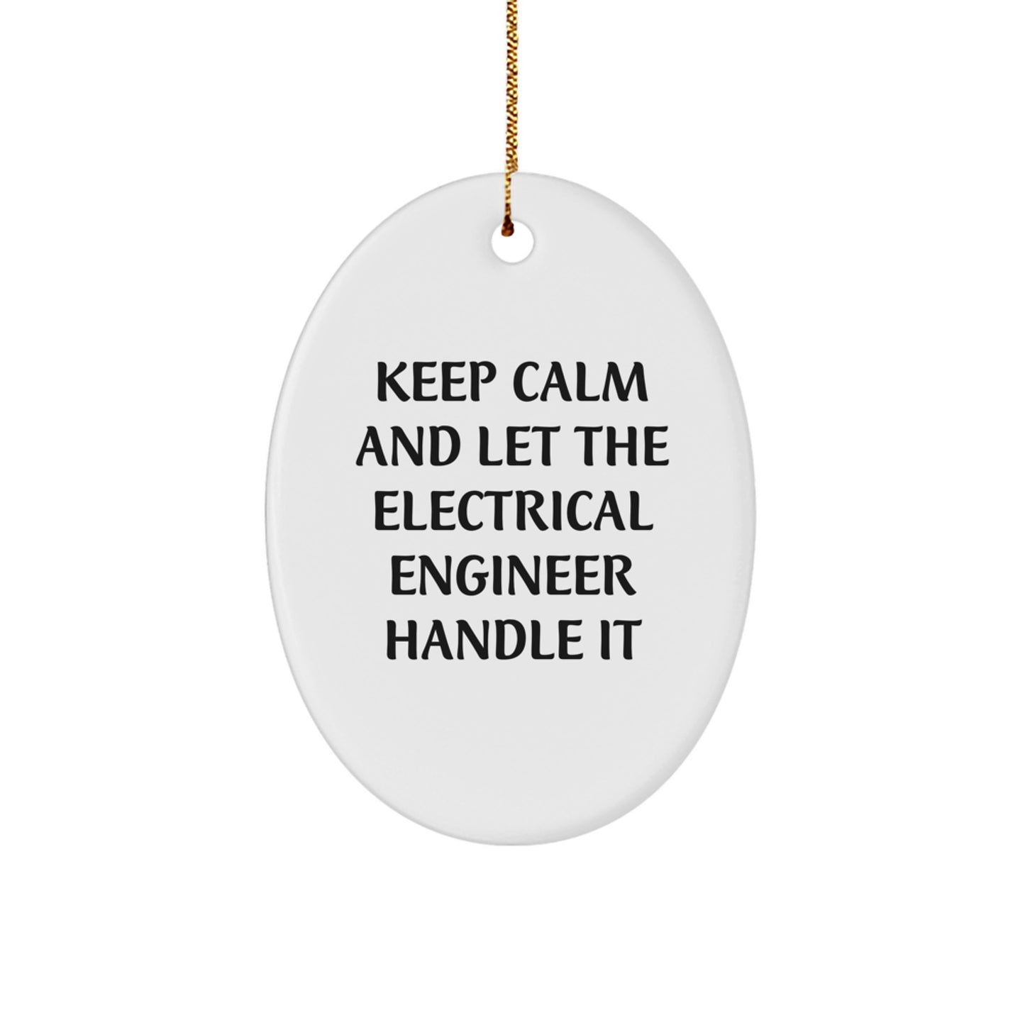 Keep Calm Electrical Engineer Gifts, Oval Ornament, Funny Christmas Decoration, Gifts from Friends for Electrical Engineer, Gifts for Him - Image 1