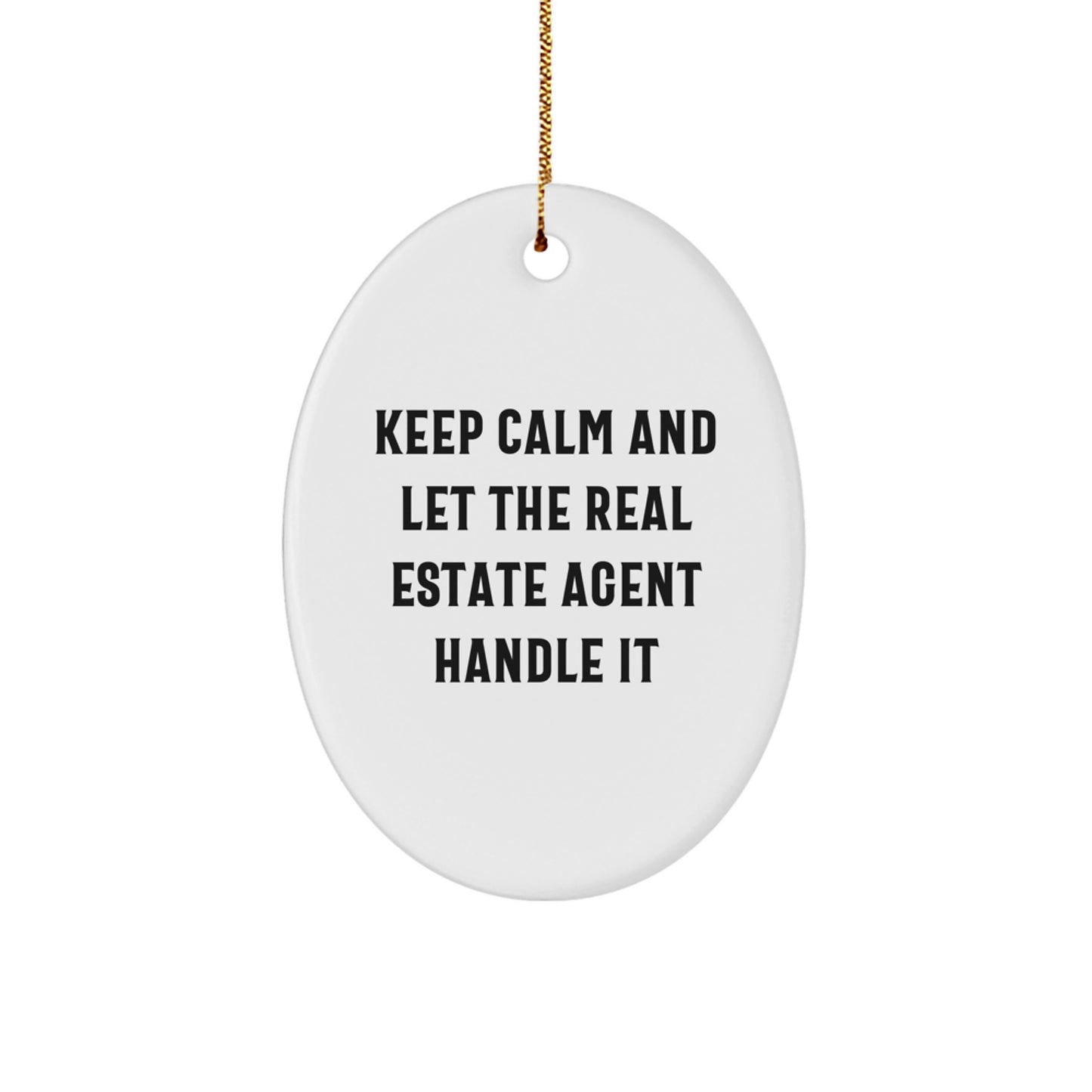 Funny Real Estate Agent Gifts from Friends, Oval Ornament for Christmas, Keep Calm and Let the Agent Handle It, Stress-Free Decor, White, Durable MDF - Image 1