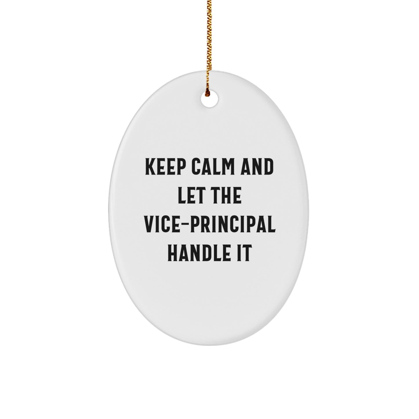 Funny Vice-principal Gifts from Friends - Keep Calm And Let The Vice-principal Handle It Oval Ornament for Christmas - Image 1