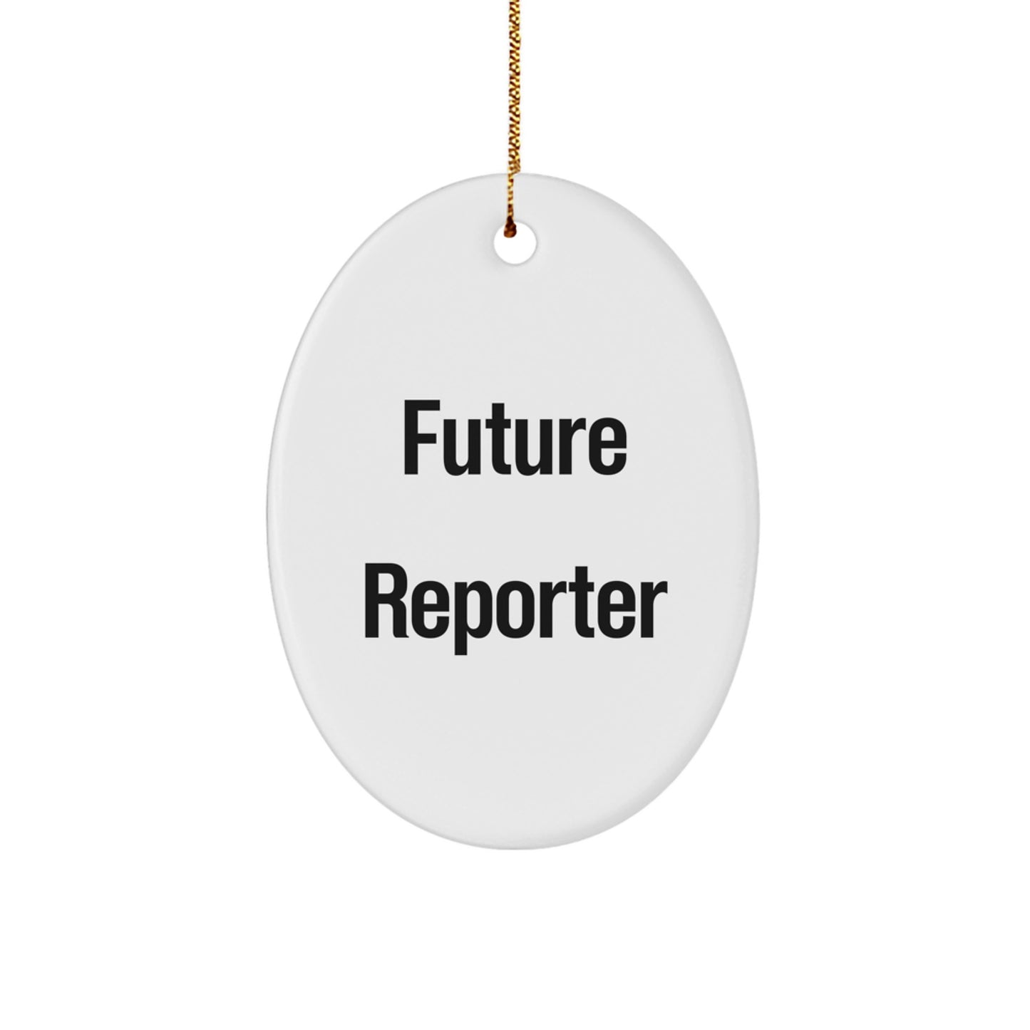 Funny Future Reporter Gift for Christmas - Oval Ornament from Friends, Perfect for Men, Women, or Coworkers - Image 1