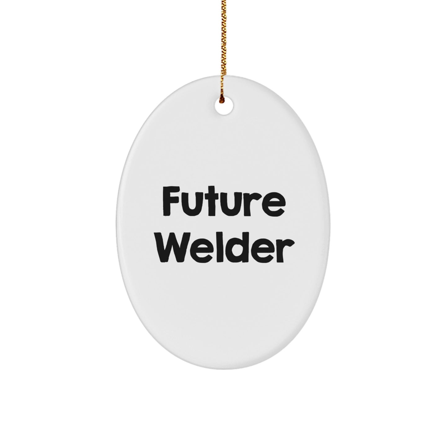 Funny Welder Gifts, Future Welder Oval Ornament, Welder Christmas Decorations, Gifts from Friends for Welder - Image 1