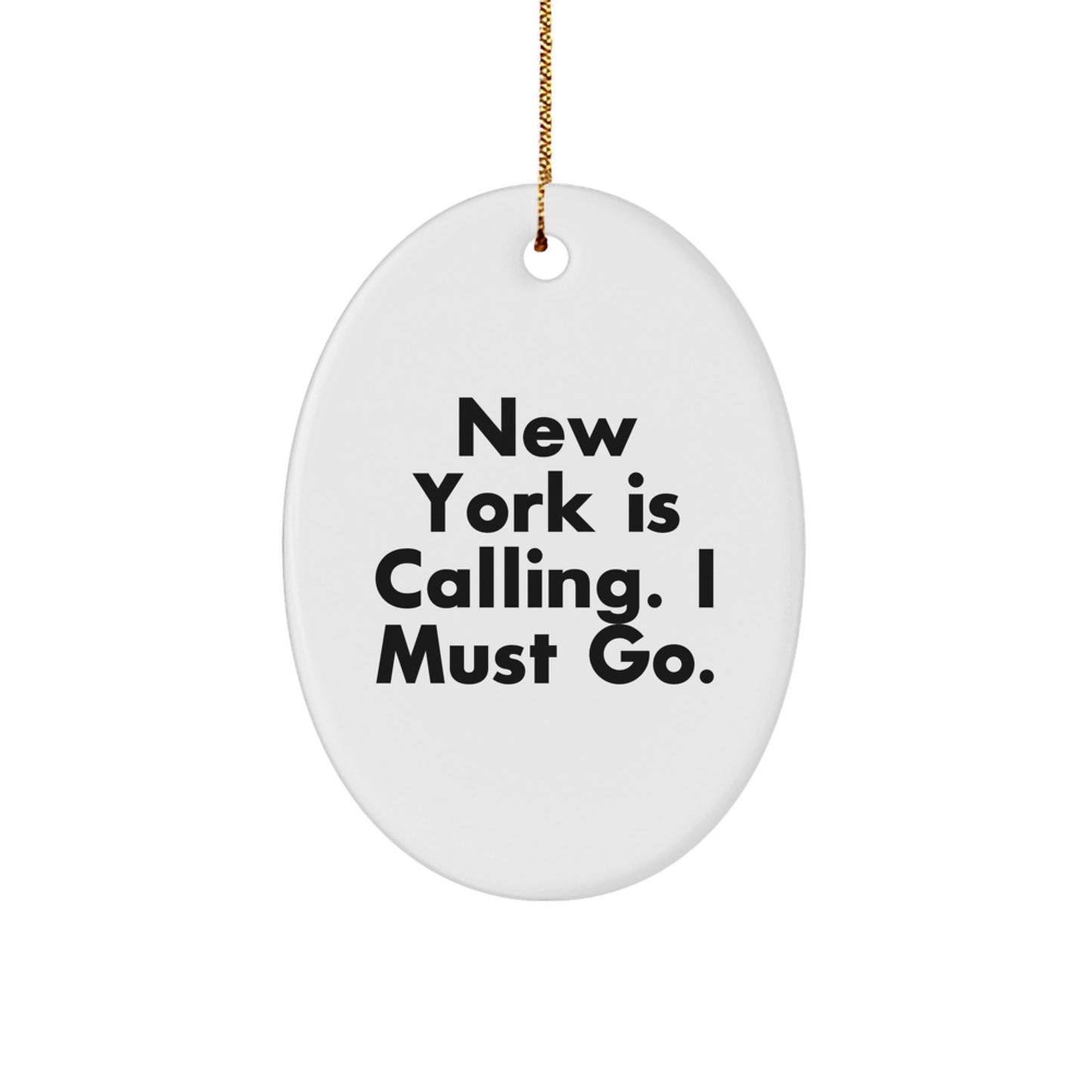 New York Is Calling, Gifts from Friends to Family - Oval Ornament, Perfect for Christmas - Image 1