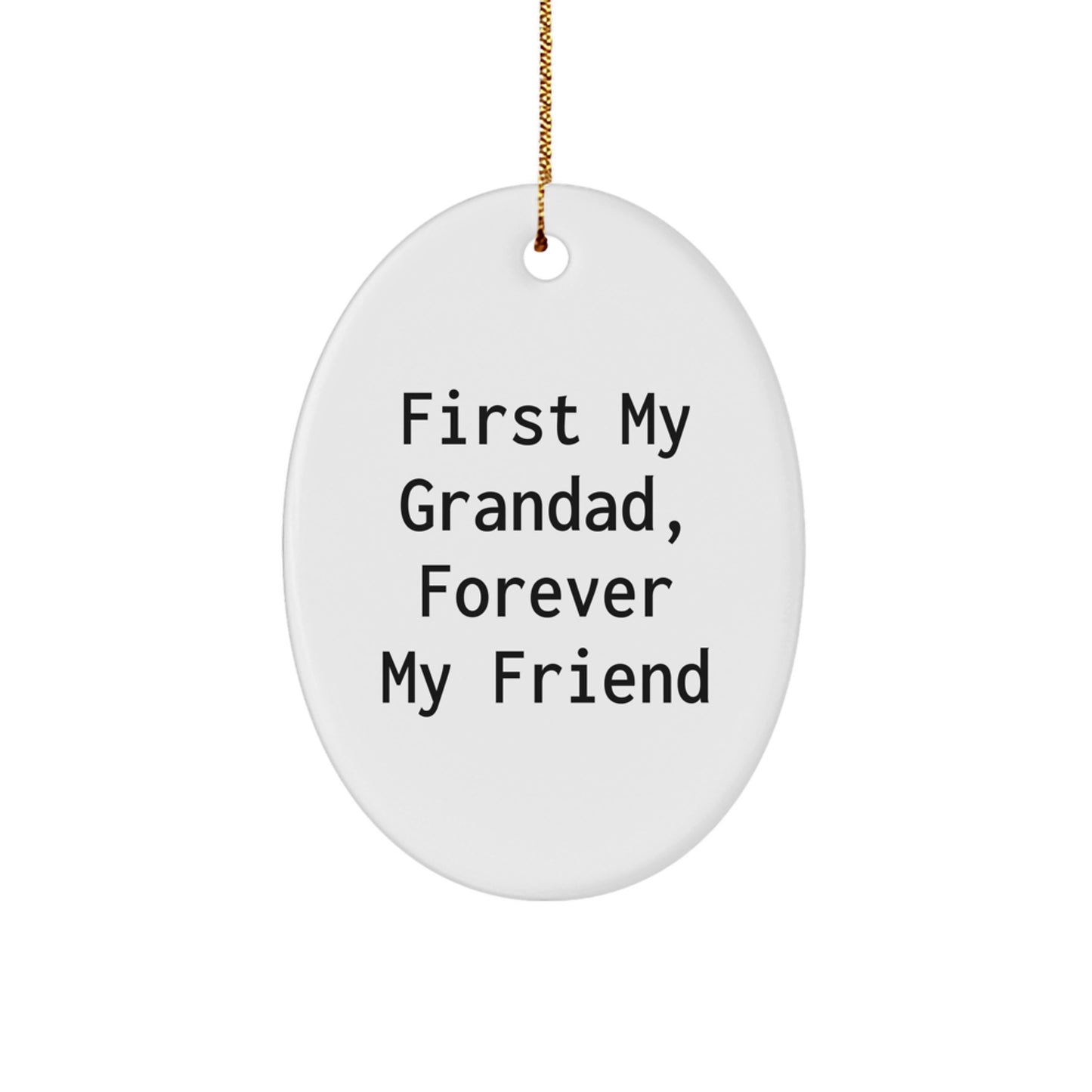 Grandad Gifts from Men, First My Grandad, Forever My Friend Oval Ornament for Christmas - Image 1